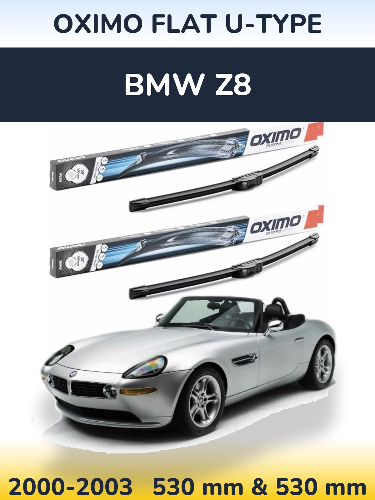 Комплект передніх щіток Oximo Flat U-type 530 & 530 мм для BMW Z8 2000-2003