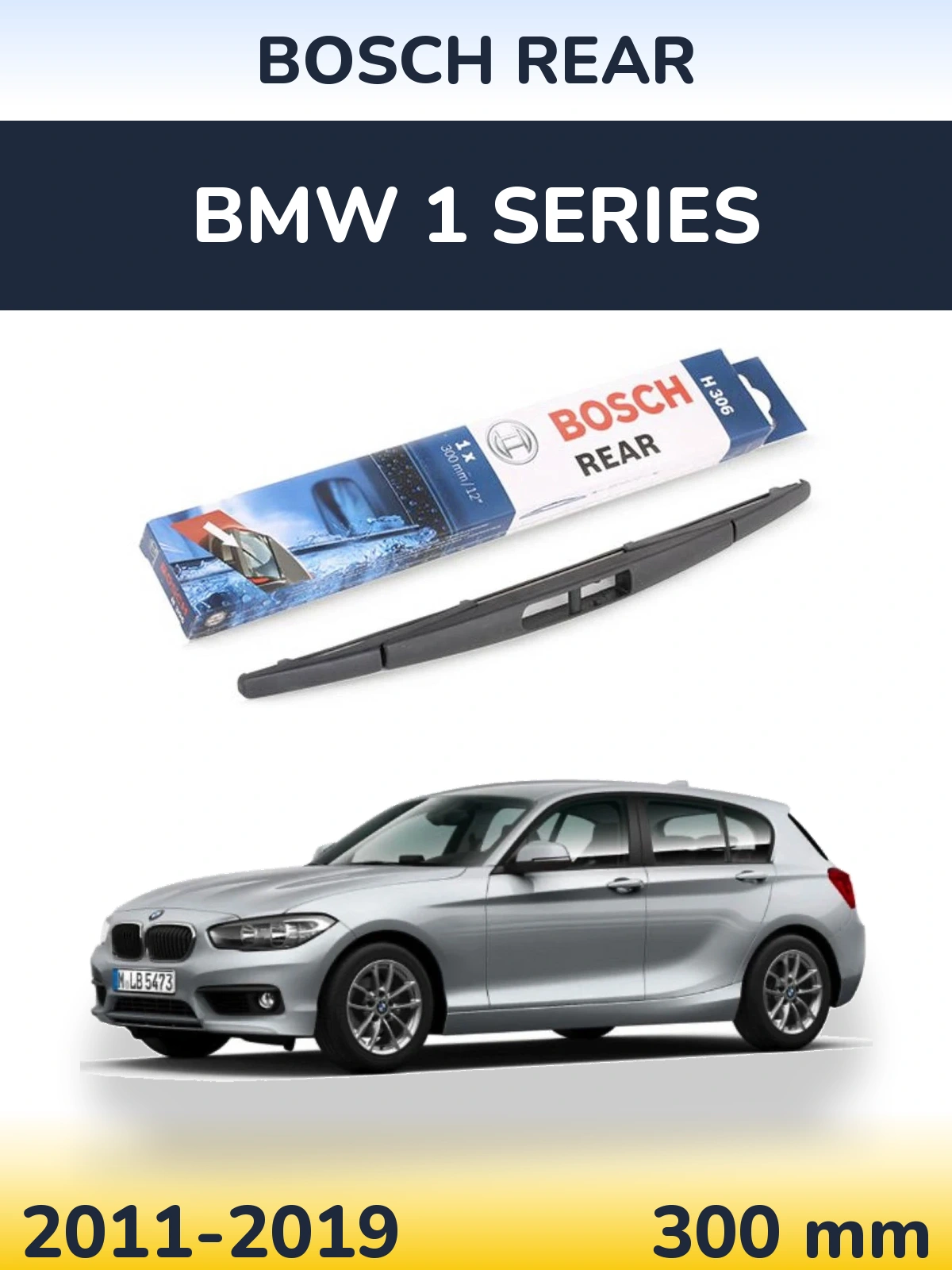 Zadní stěrač BOSCH Rear 300 mm pro BMW 1 Series 2011-2019
