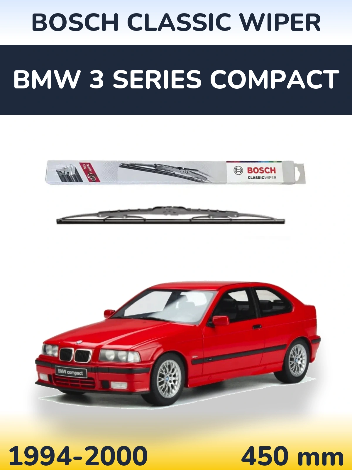 Задня щітка BOSCH Classic Wiper 450 мм для BMW 3 Series Compact 1994-2000