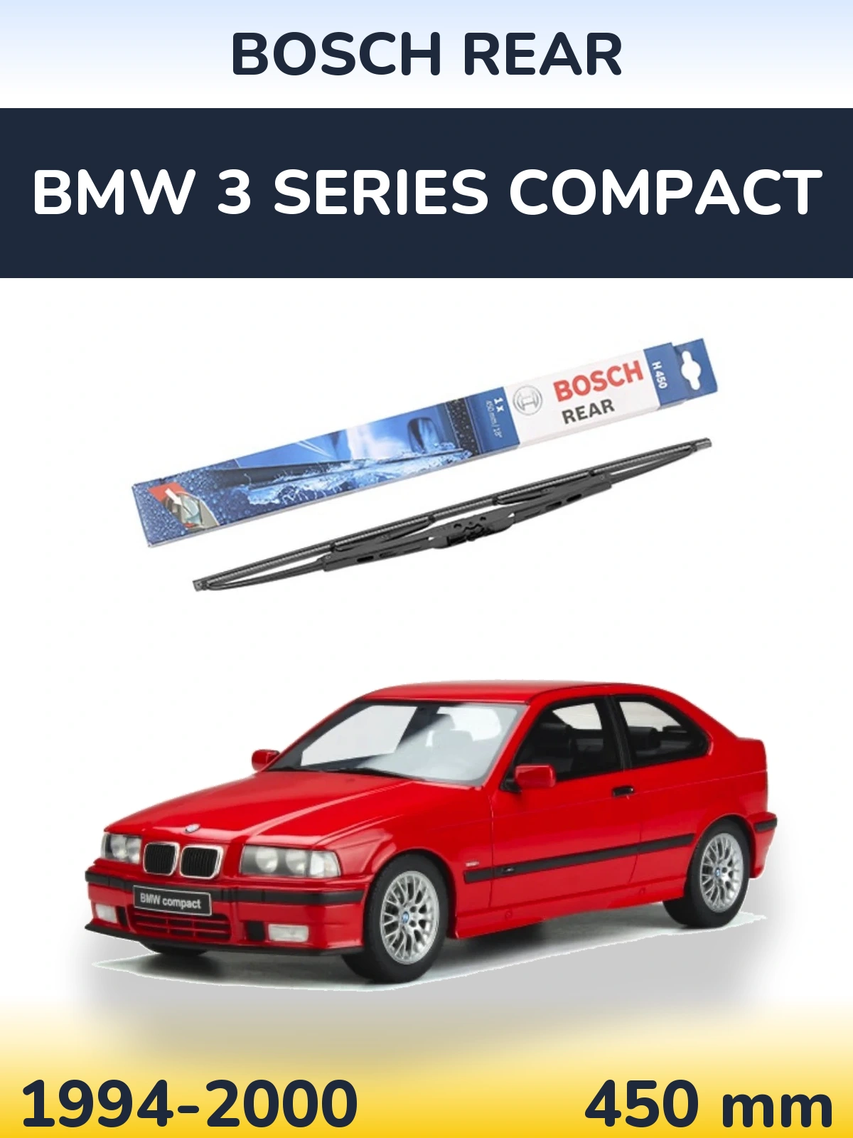 Zadní stěrač BOSCH Rear 450 mm pro BMW 3 Series Compact 1994-2000