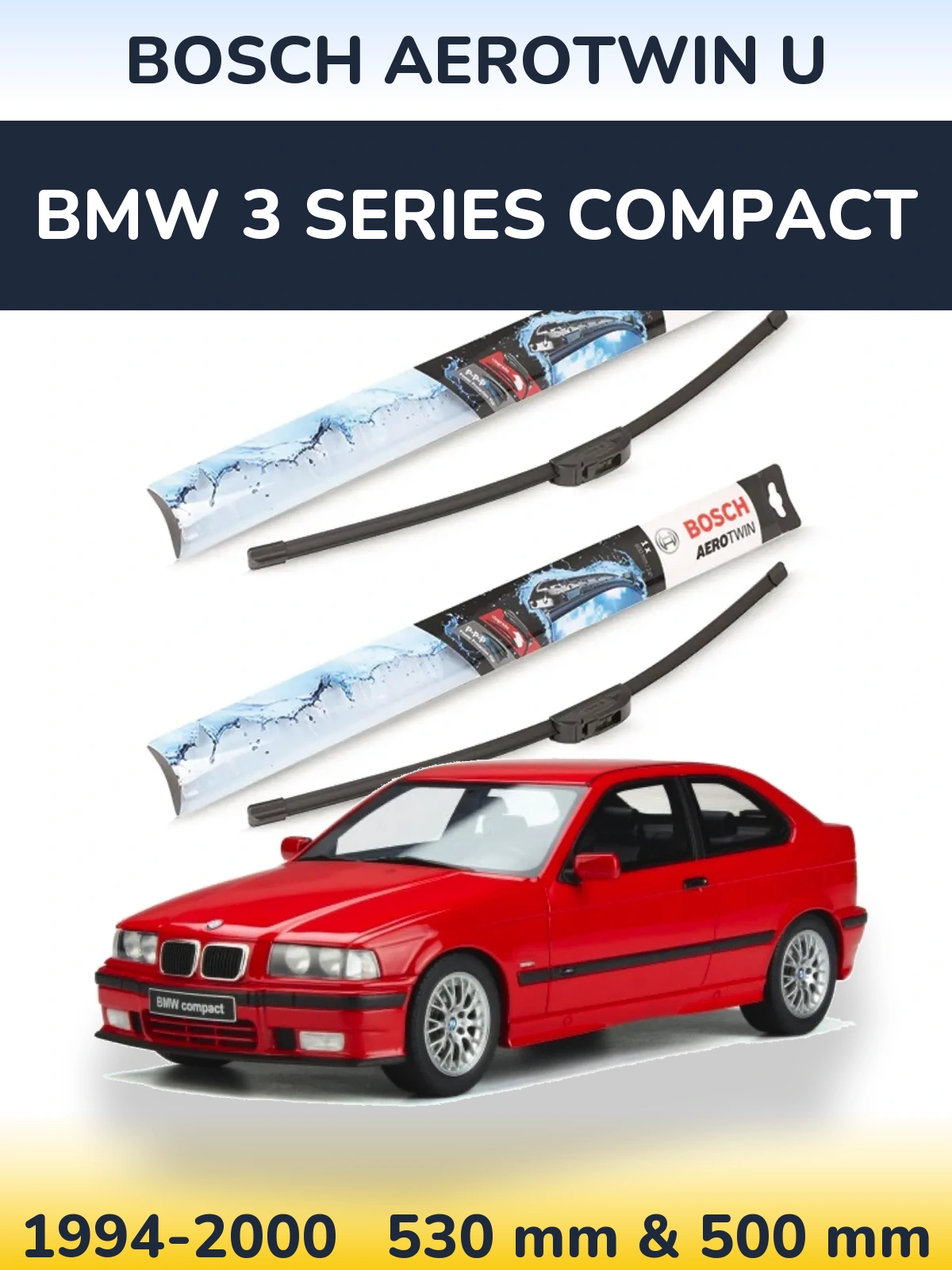 Sada předních stěračů BOSCH AeroTwin U 530 a 500 mm pro BMW 3 Series Compact 1994-2000