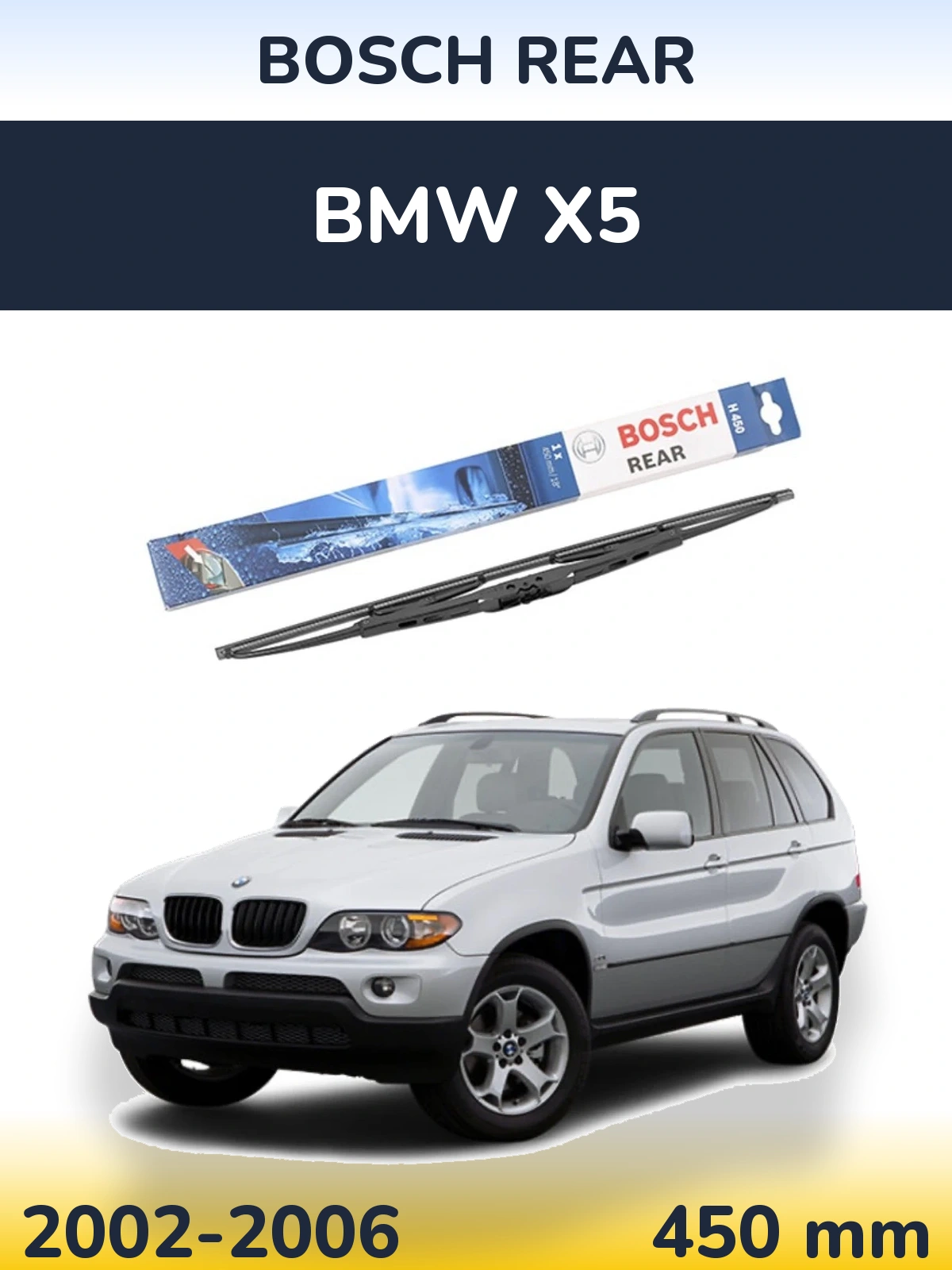 Zadní stěrač BOSCH Rear 450 mm pro BMW X5 2002-2006