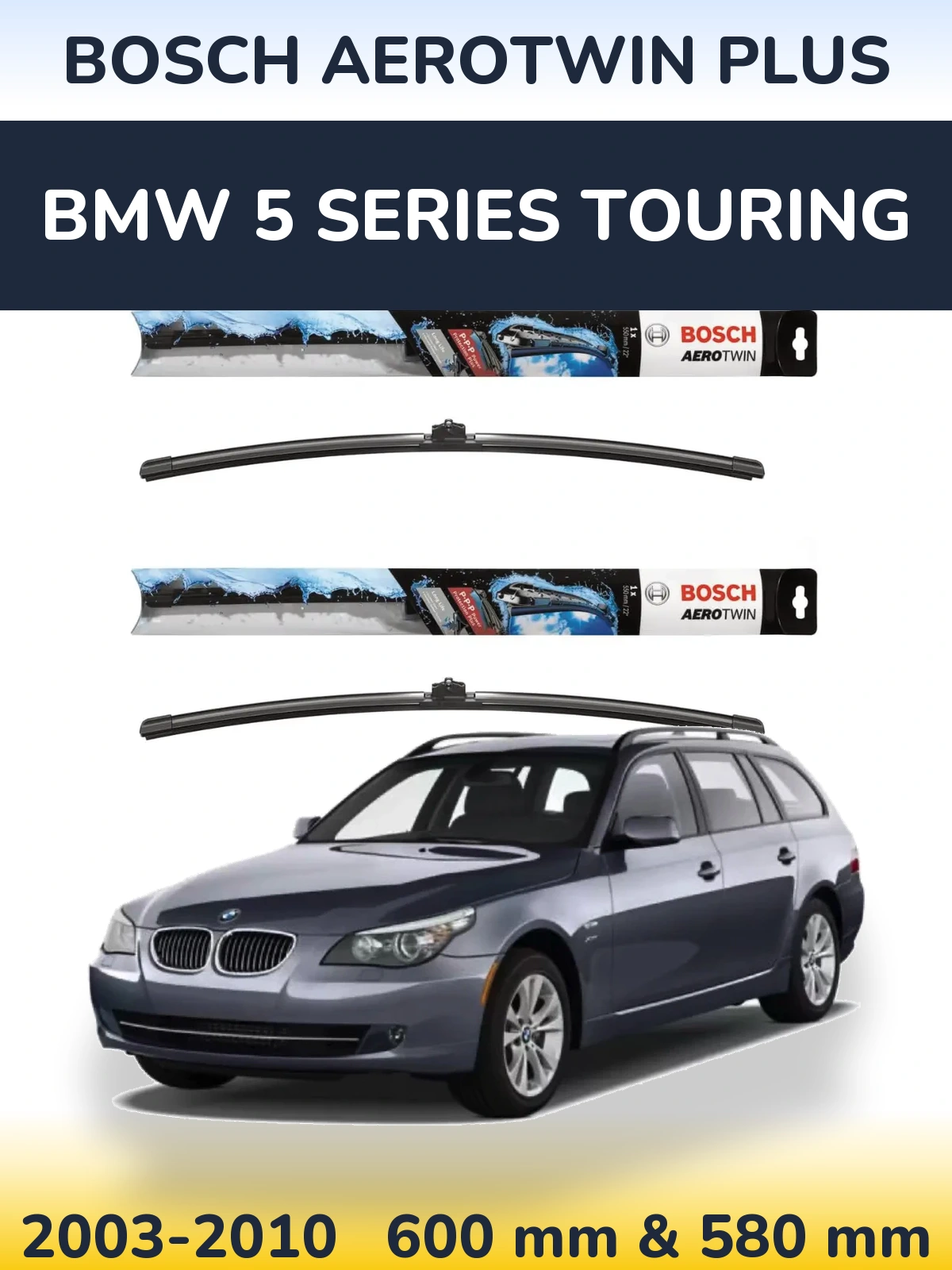 Sada předních stěračů BOSCH AeroTwin Plus 600 a 580 mm pro BMW 5 Series Touring 2003-2010