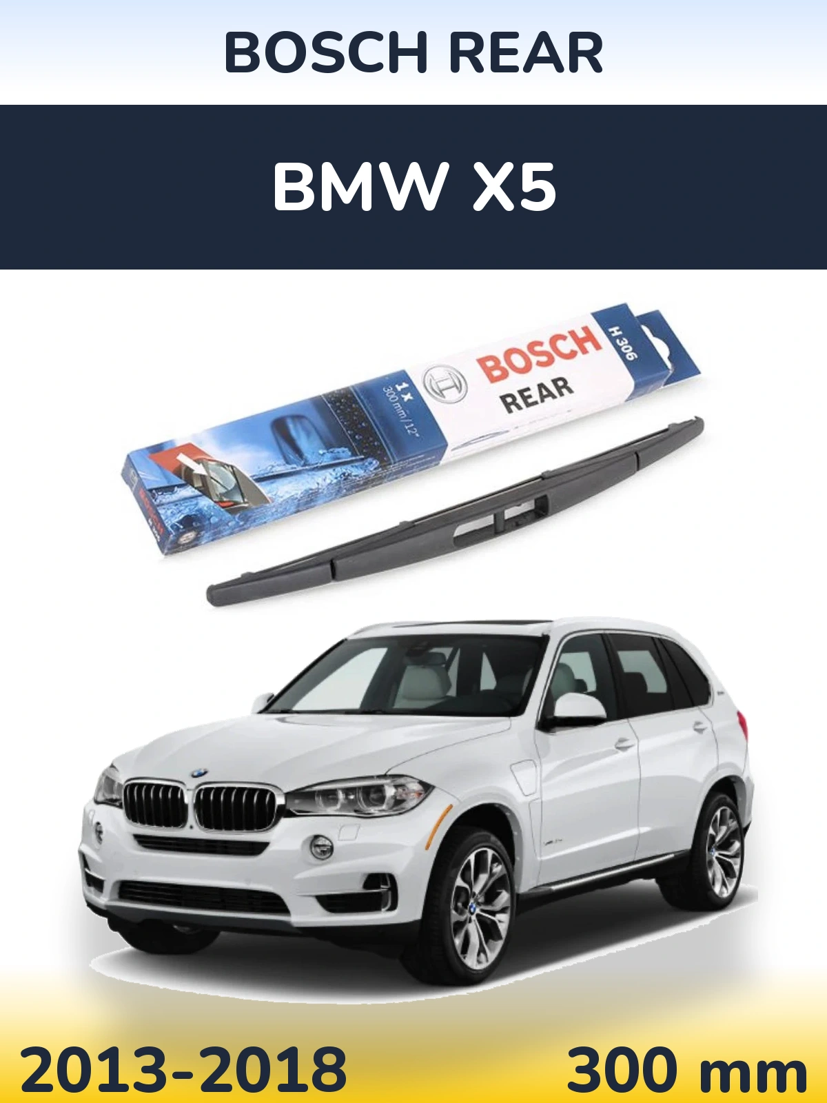 Zadní stěrač BOSCH Rear 300 mm pro BMW X5 2013-2018