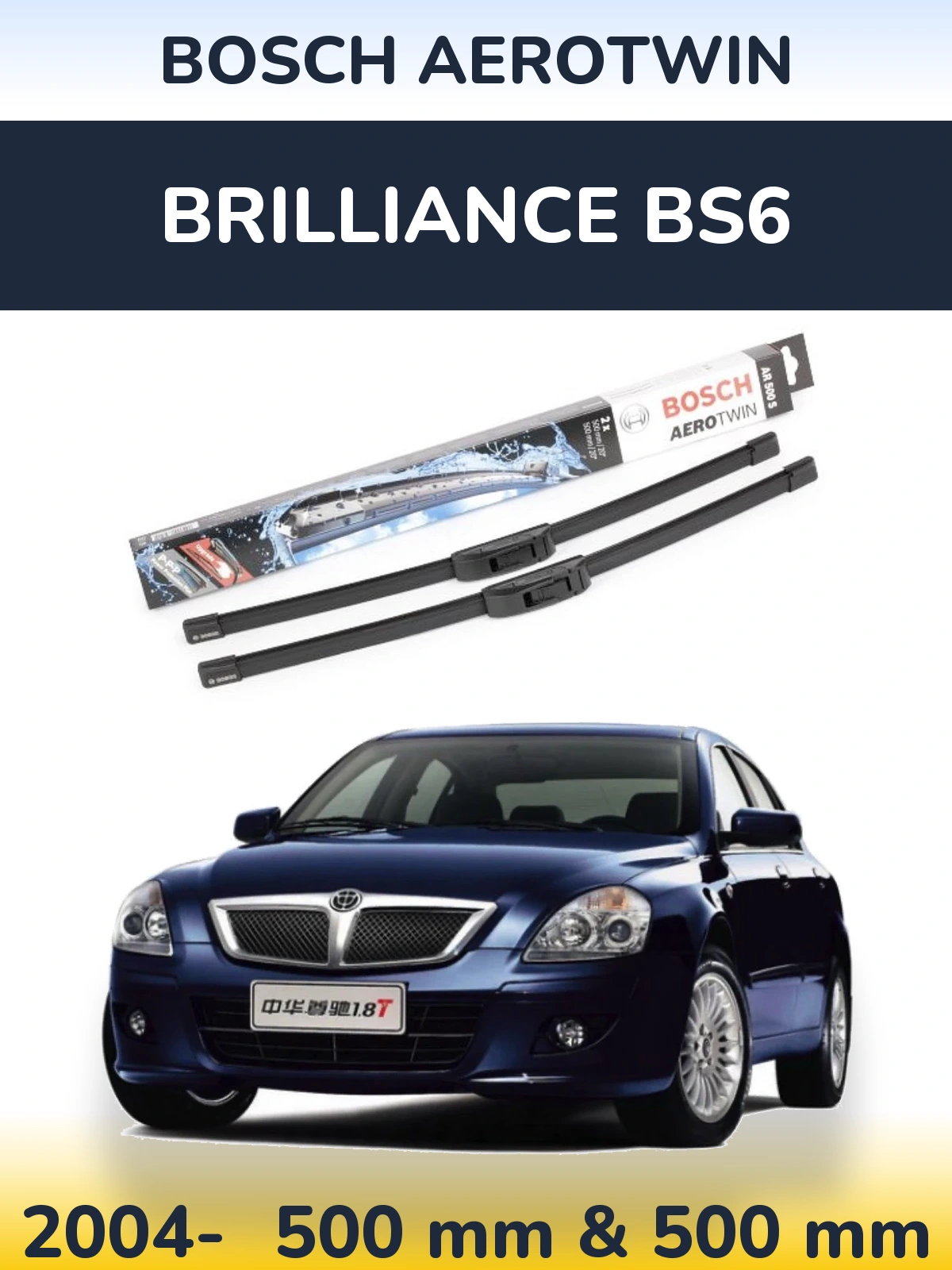 Sada předních stěračů BOSCH AeroTwin 500 a 500 mm pro Brilliance BS6 2004-2026