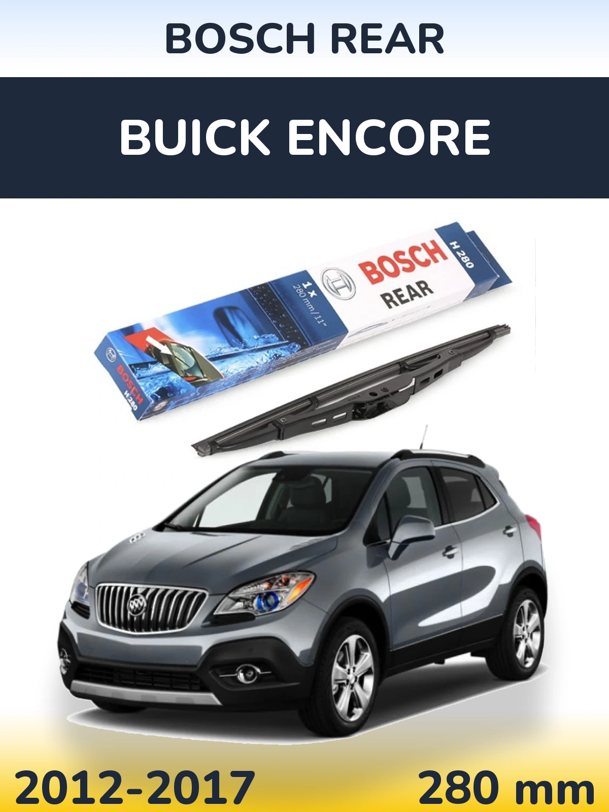 Zadní stěrač BOSCH Rear 280 mm pro Buick Encore 2012-2017