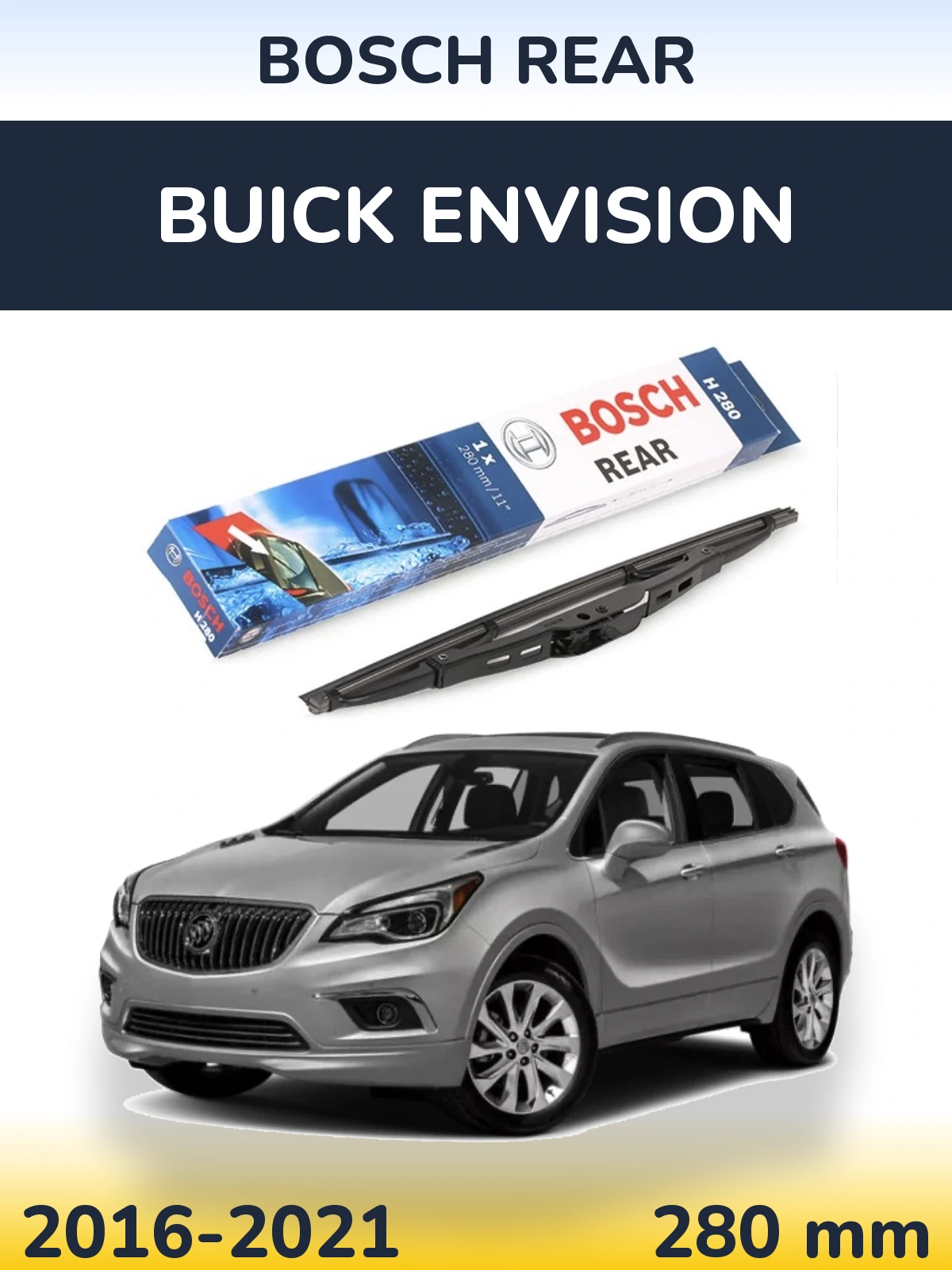 Zadní stěrač BOSCH Rear 280 mm pro Buick Envision 2016-2021