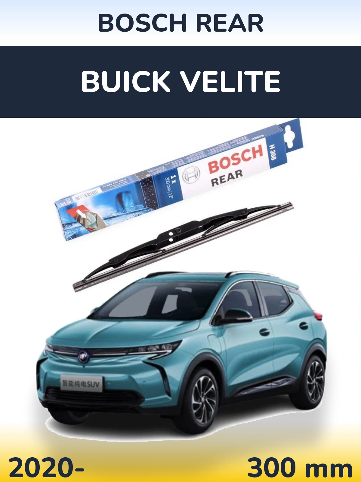 Zadní stěrač BOSCH Rear 300 mm pro Buick Velite 2020-2026