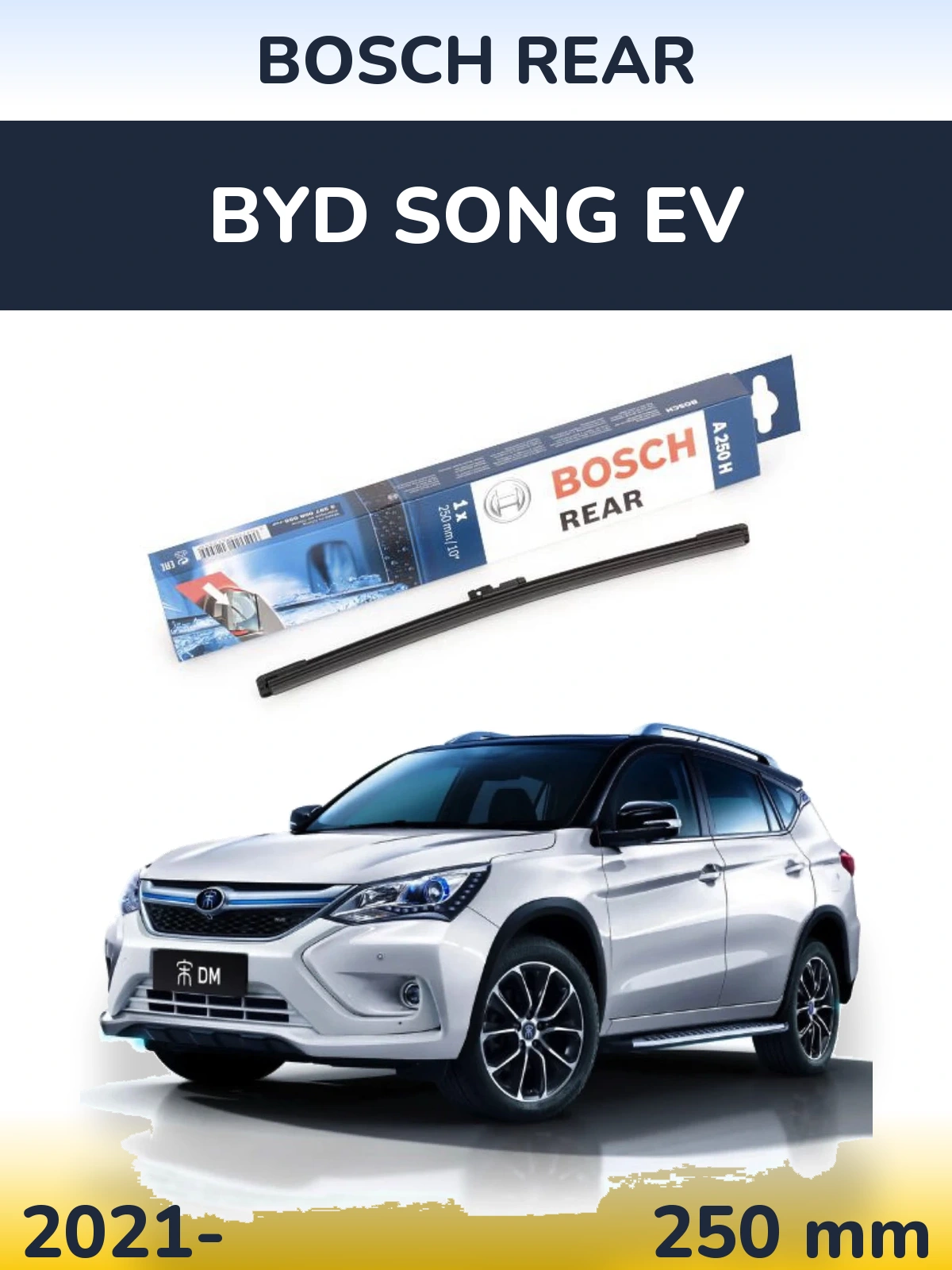 Zadní stěrač BOSCH Rear 250 mm pro BYD Song EV 2021-2026