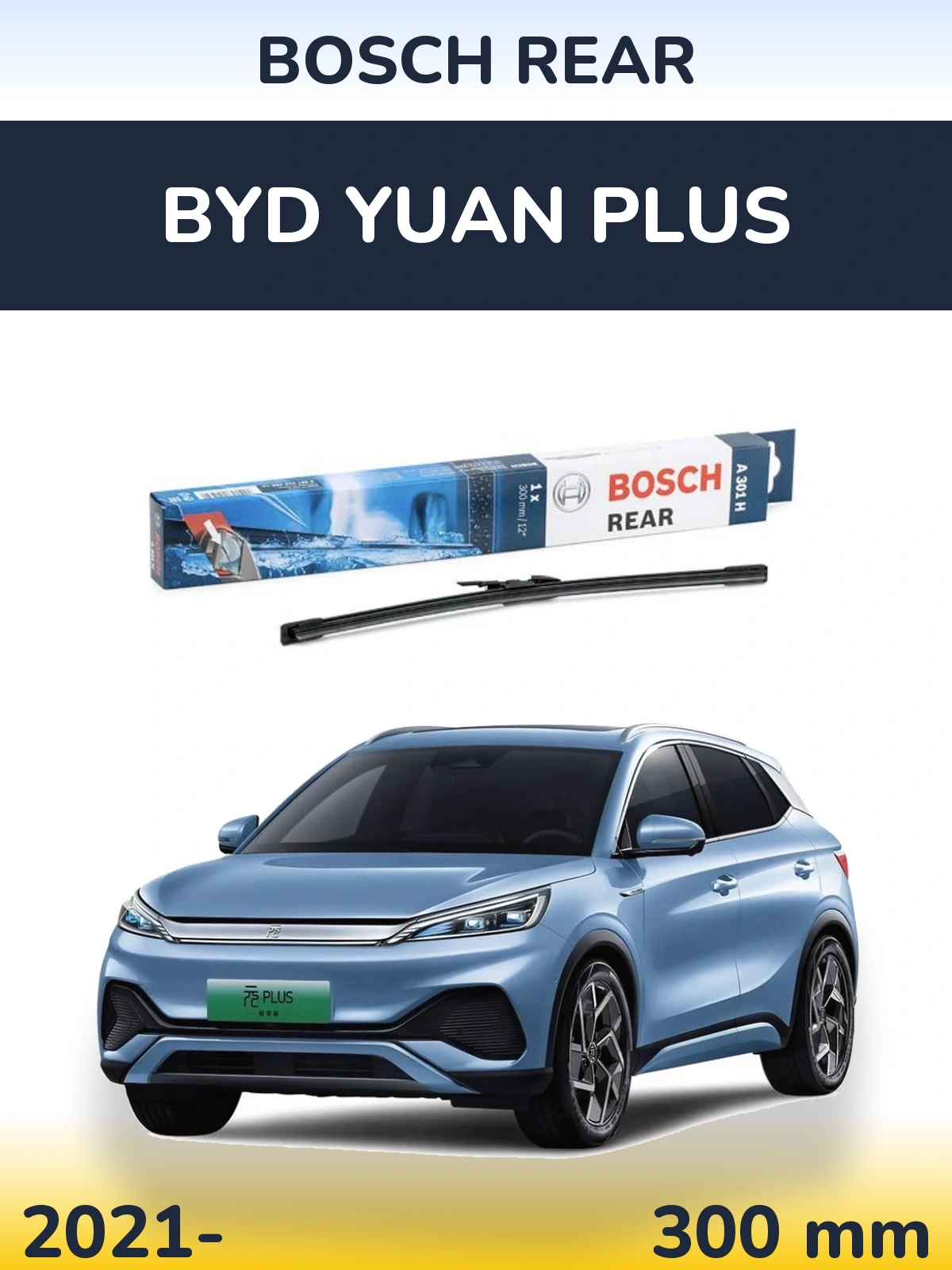 Zadní stěrač BOSCH Rear 300 mm pro BYD Yuan Plus 2021-2026