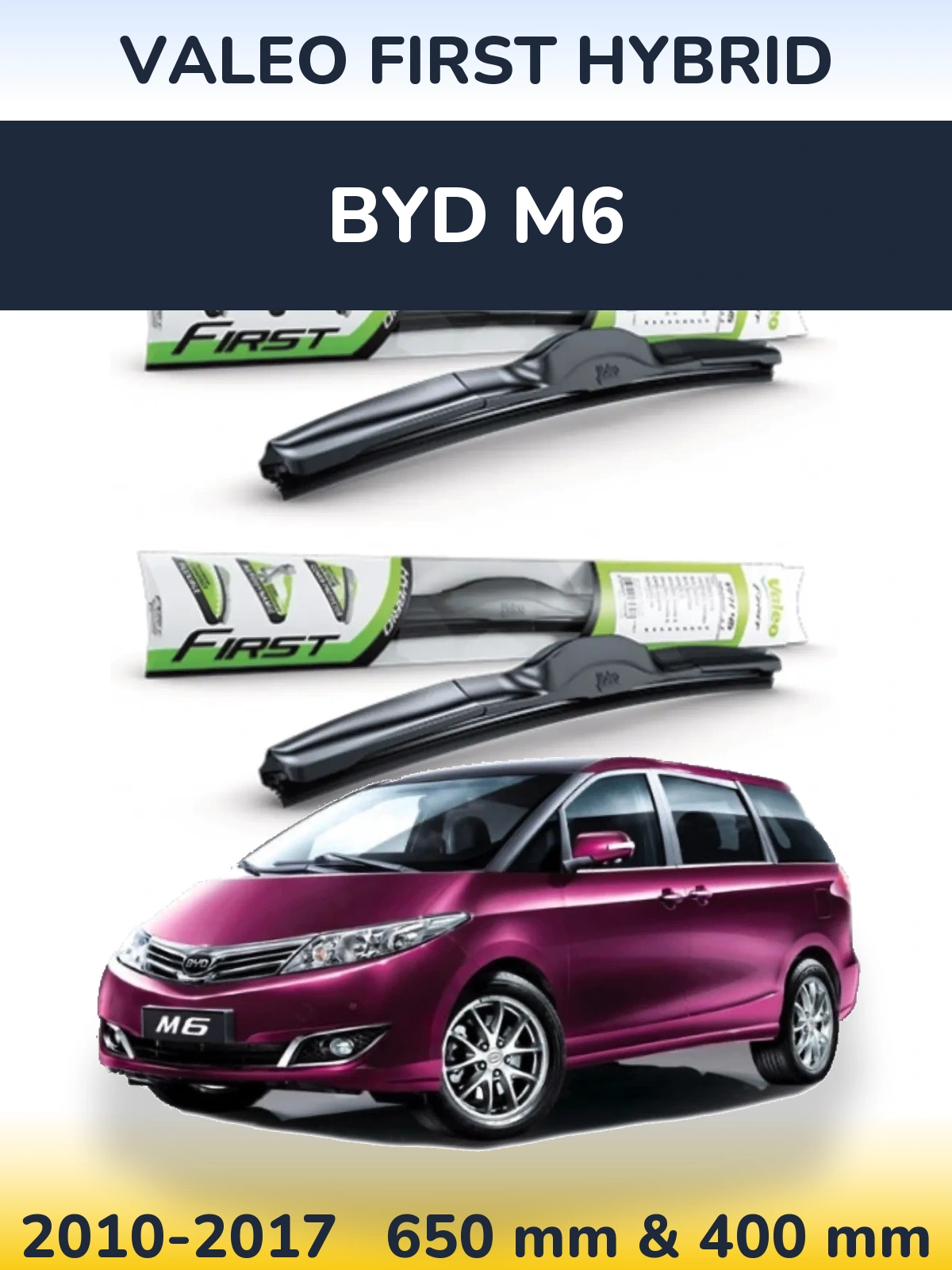 Комплект передніх щіток Valeo First Hybrid 650 & 400 мм для BYD M6 2010-2017