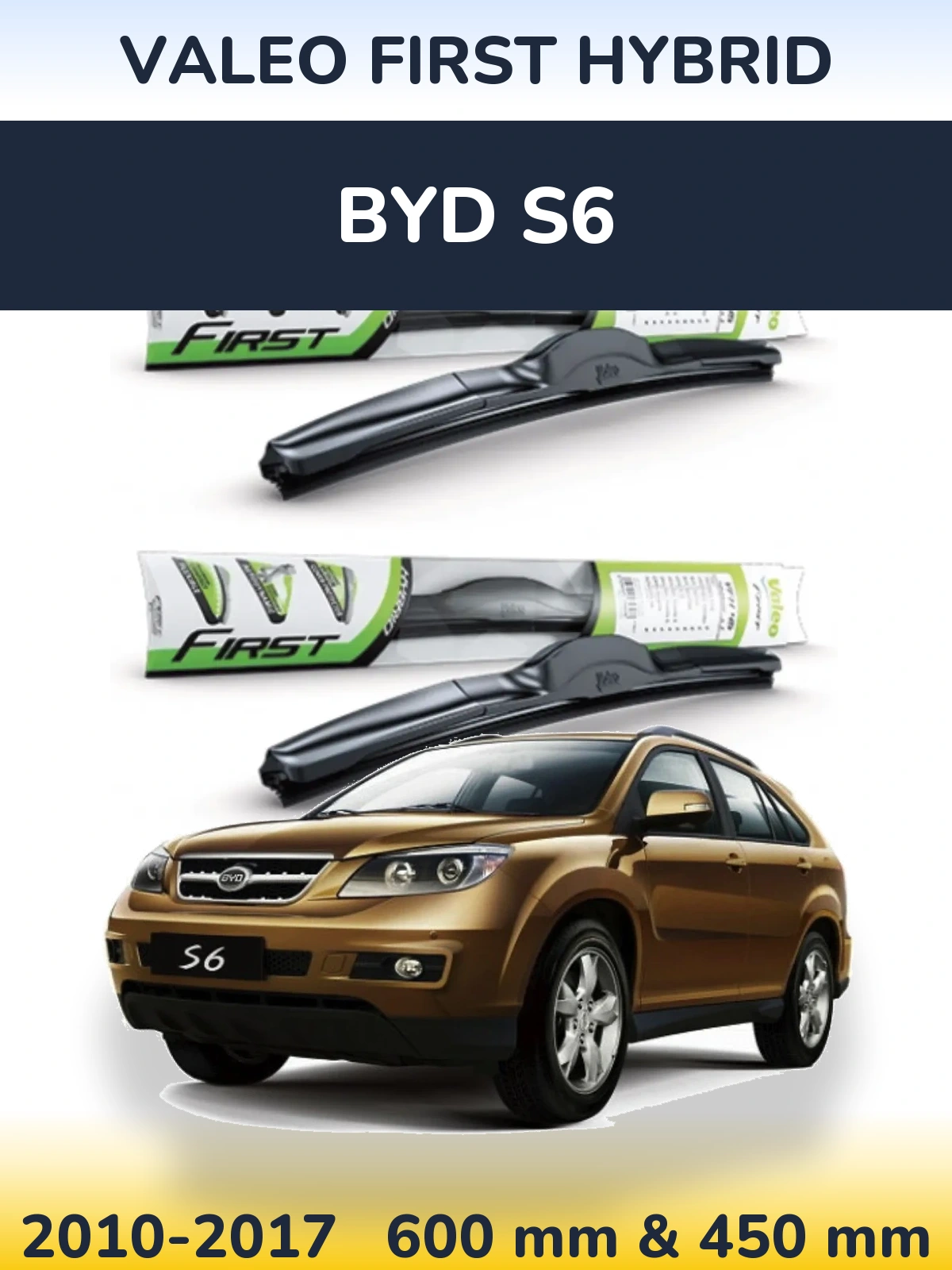 Sada předních stěračů Valeo First Hybrid 600 a 450 mm pro BYD S6 2010-2017