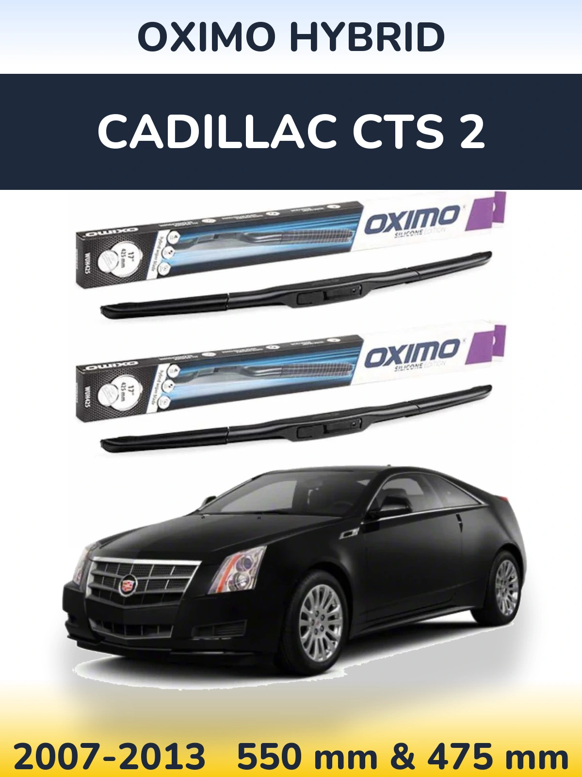 Sada předních stěračů Oximo Hybrid 550 a 475 mm pro Cadillac CTS 2 2007-2013