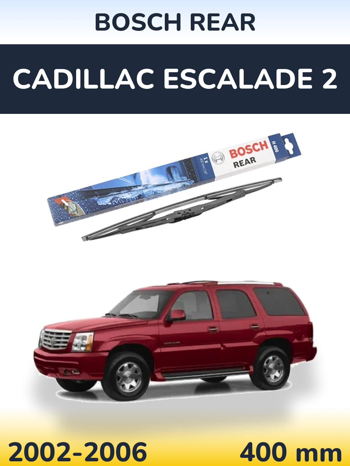 Zadní stěrač BOSCH Rear 400 mm pro Cadillac Escalade 2 2002-2006