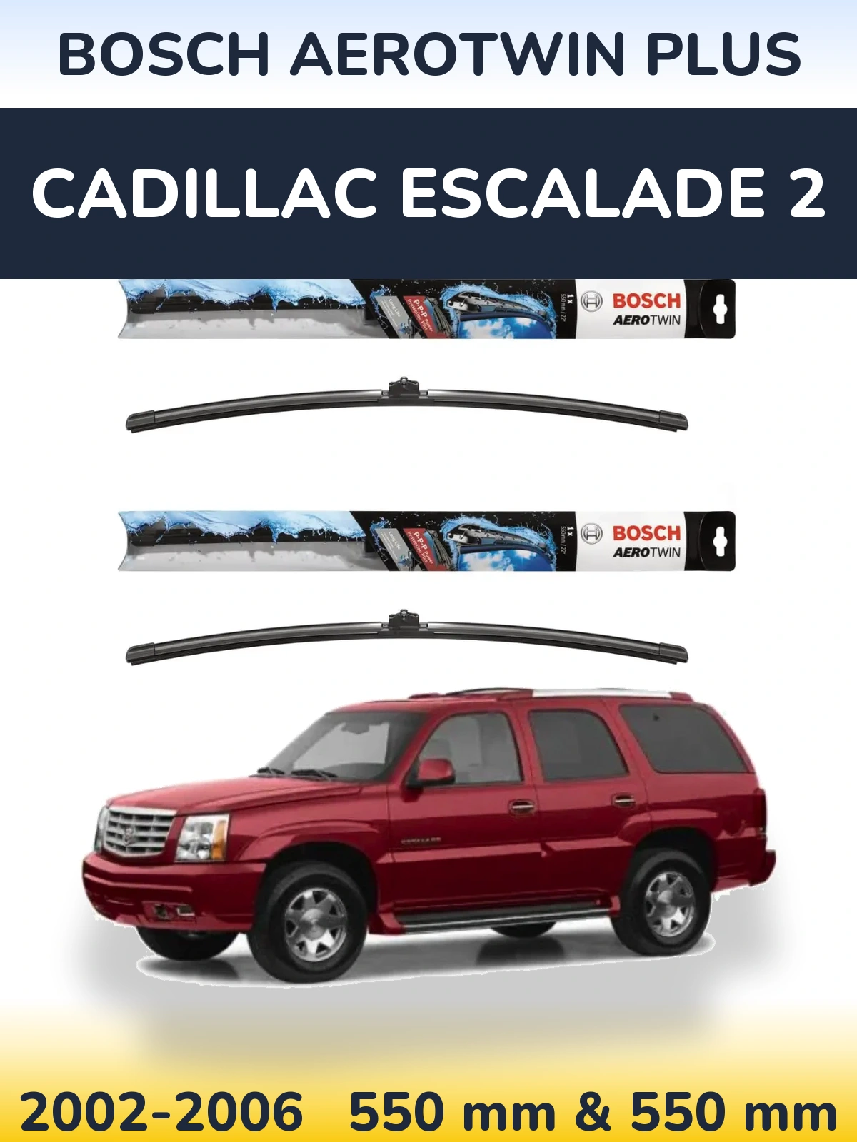 Sada předních stěračů BOSCH AeroTwin Plus 550 a 550 mm pro Cadillac Escalade 2 2002-2006