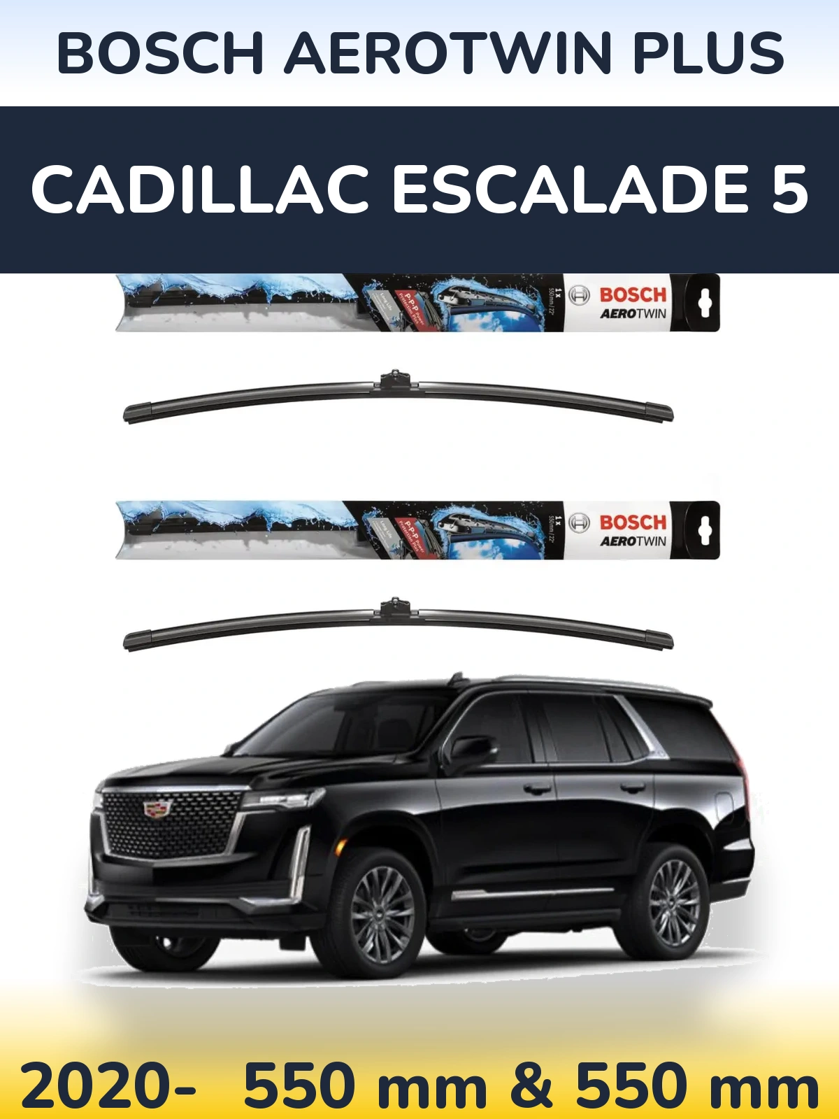 Sada předních stěračů BOSCH AeroTwin Plus 550 a 550 mm pro Cadillac Escalade 5 2020-2026