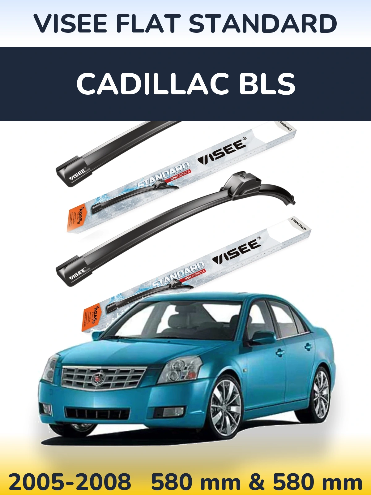 Sada předních stěračů VISEE FLAT STANDARD 580 a 580 mm pro Cadillac BLS 2005-2008