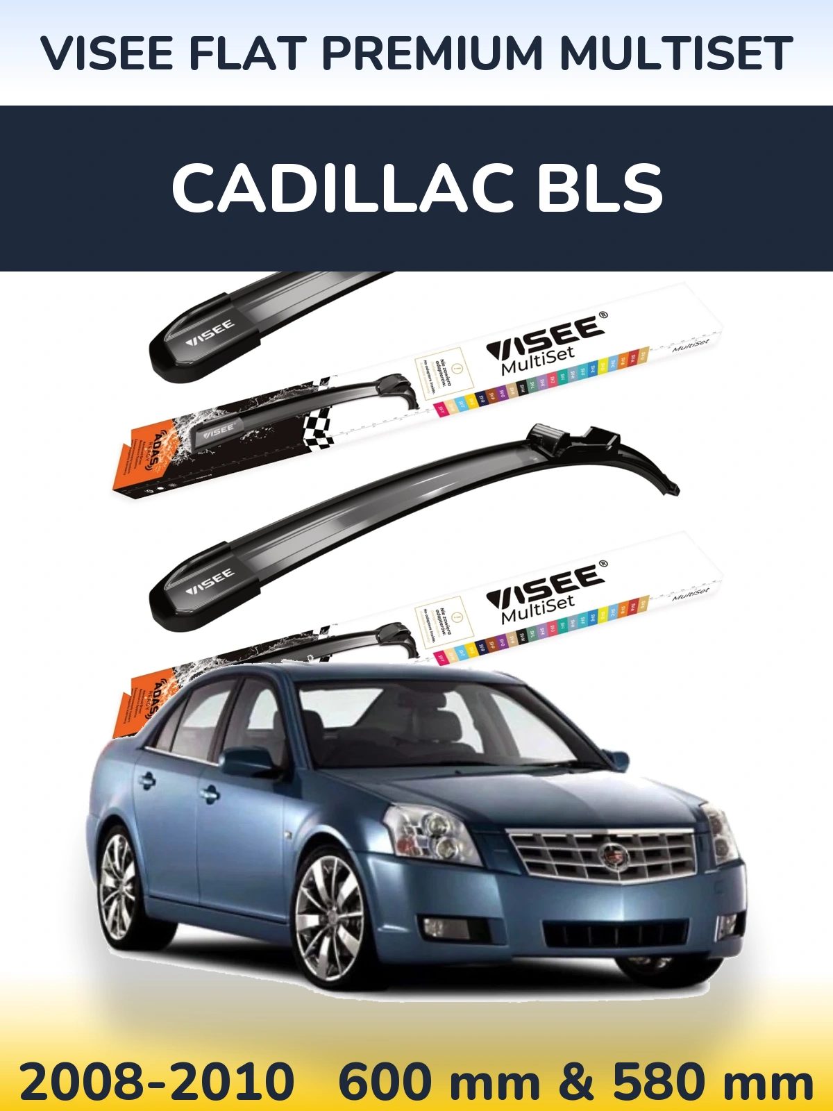 Sada předních stěračů VISEE FLAT PREMIUM MultiSet 600 a 580 mm pro Cadillac BLS 2008-2010