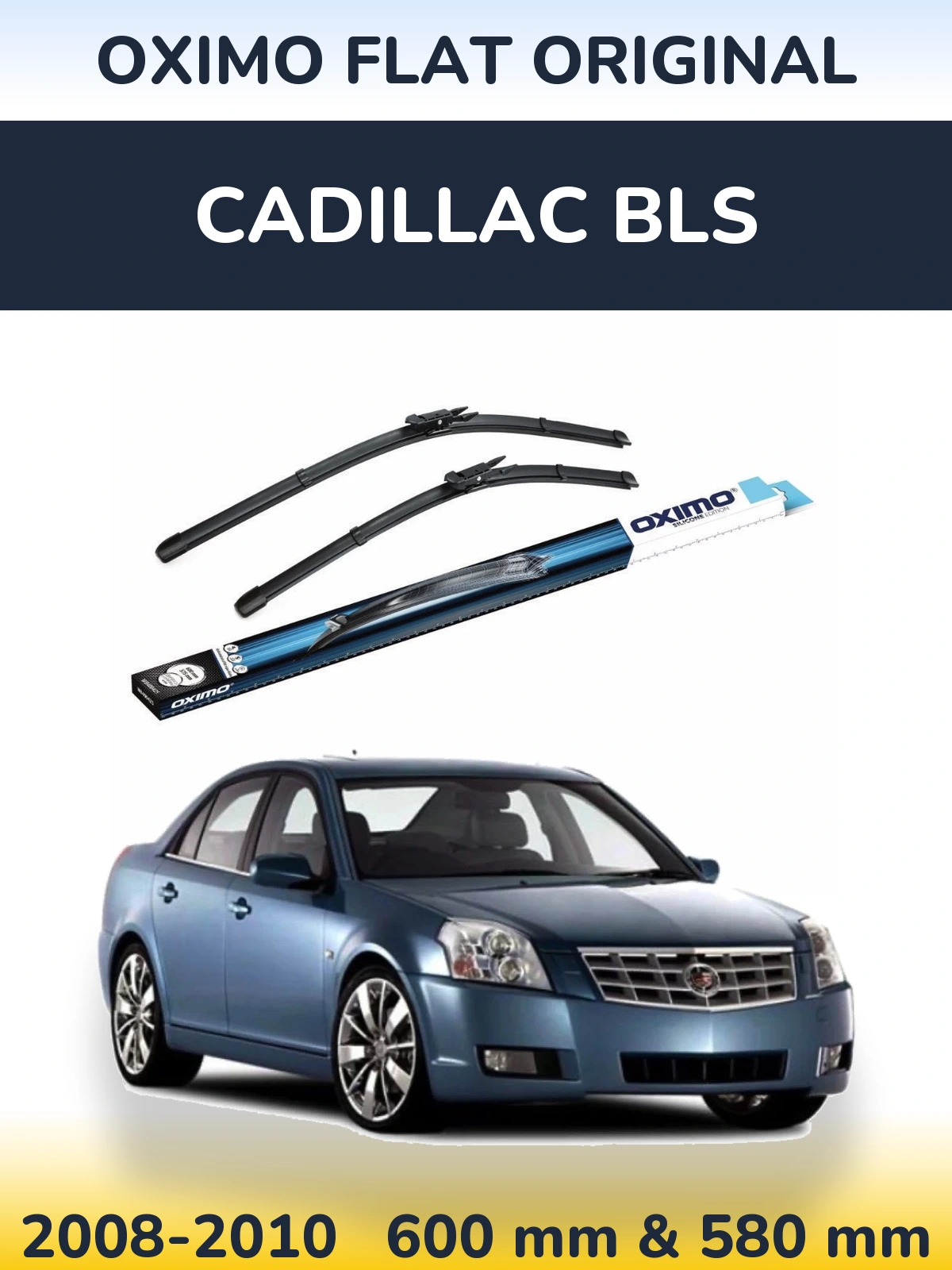 Комплект передніх щіток Oximo Flat Original 600 & 580 мм для Cadillac BLS 2008-2010