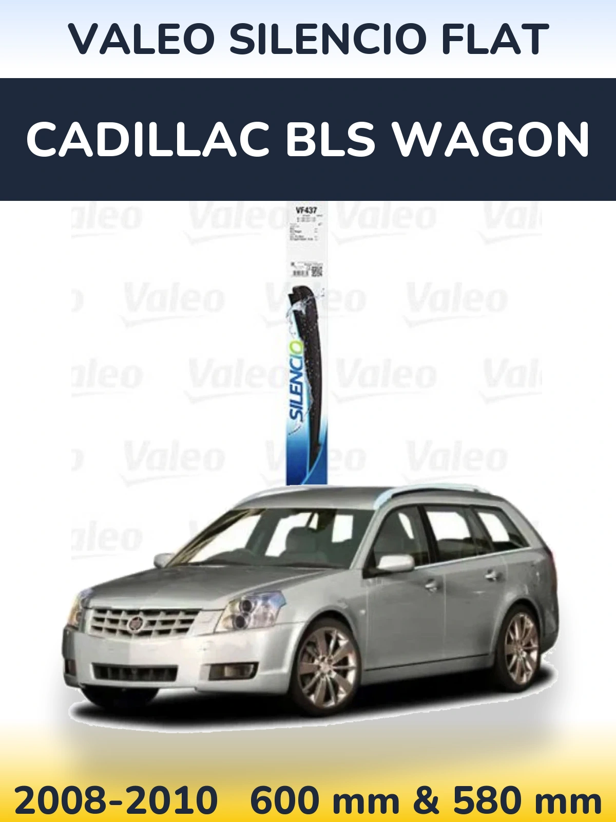 Sada předních stěračů Valeo Silencio Flat 580 a 580 mm pro Cadillac BLS Wagon 2008-2010