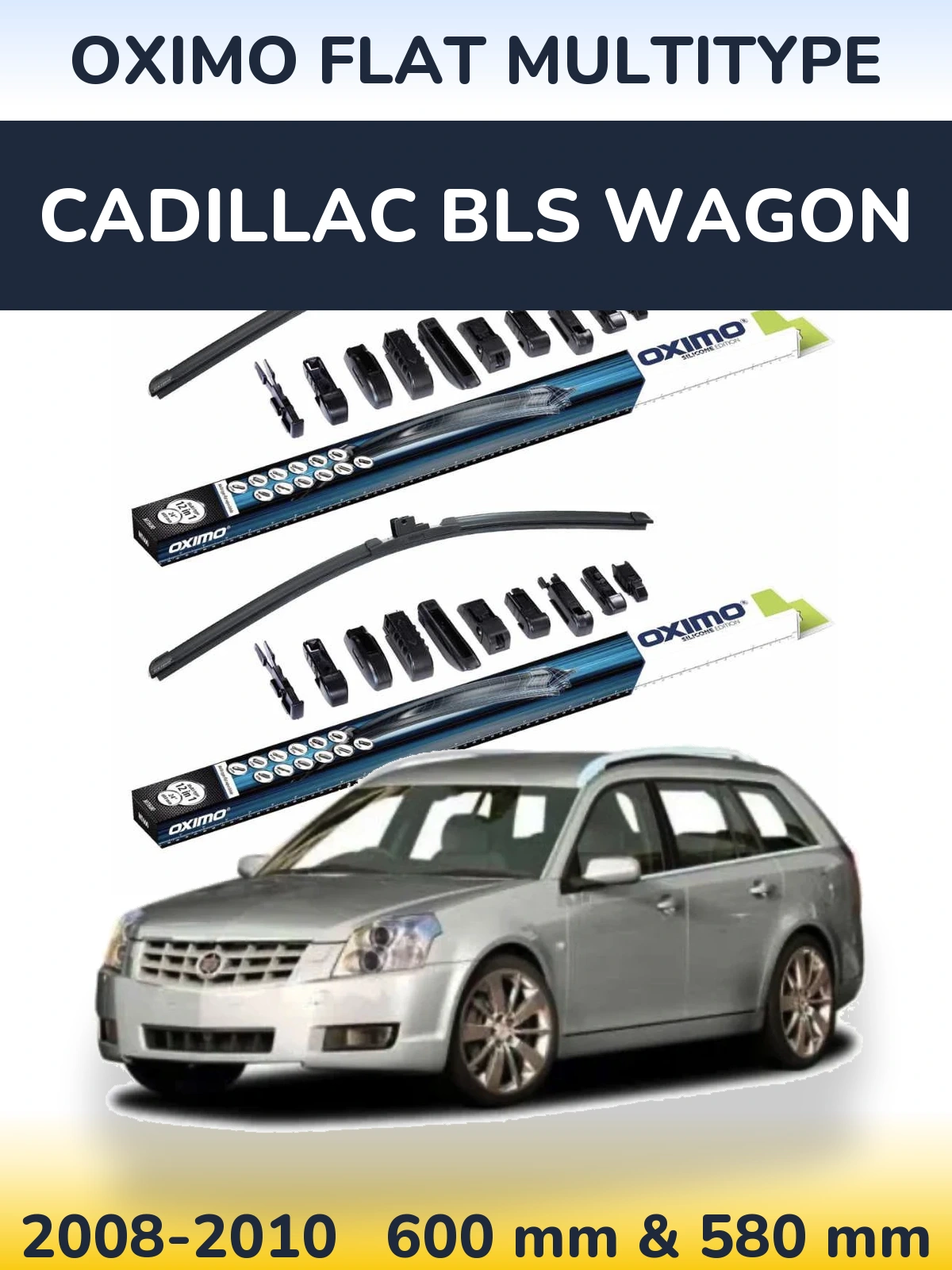 Комплект передніх щіток Oximo Flat MultiТипe 600 & 580 мм для Cadillac BLS Wagon 2008-2010