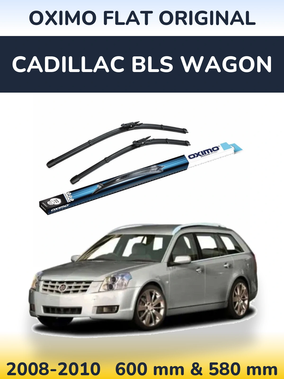 Sada předních stěračů Oximo Flat Original 600 a 580 mm pro Cadillac BLS Wagon 2008-2010