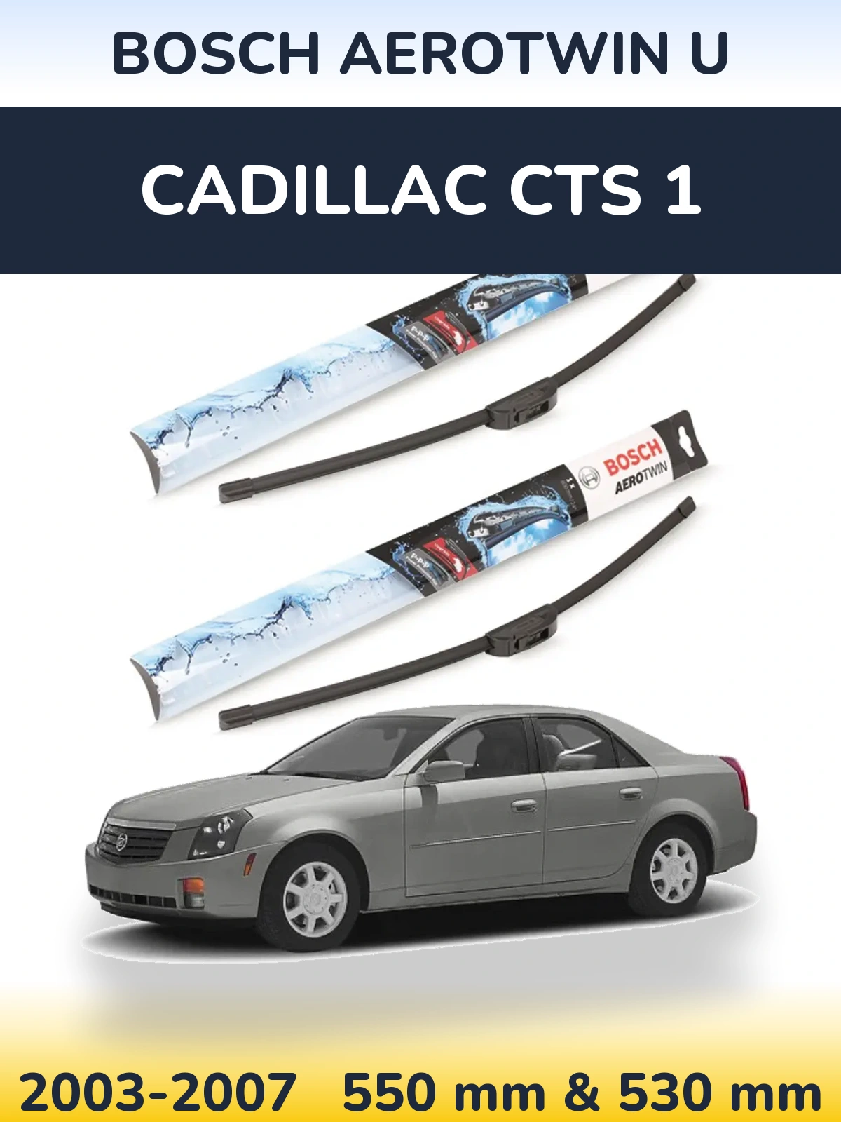 Sada předních stěračů BOSCH AeroTwin U 550 a 530 mm pro Cadillac CTS 1 2003-2007