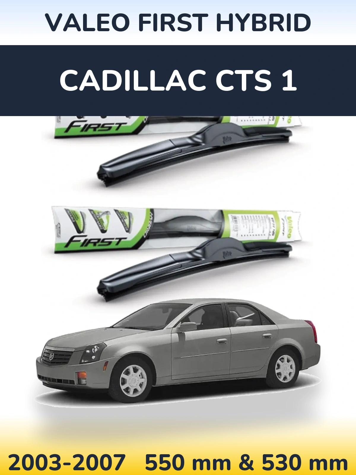 Sada předních stěračů Valeo First Hybrid 550 a 530 mm pro Cadillac CTS 1 2003-2007