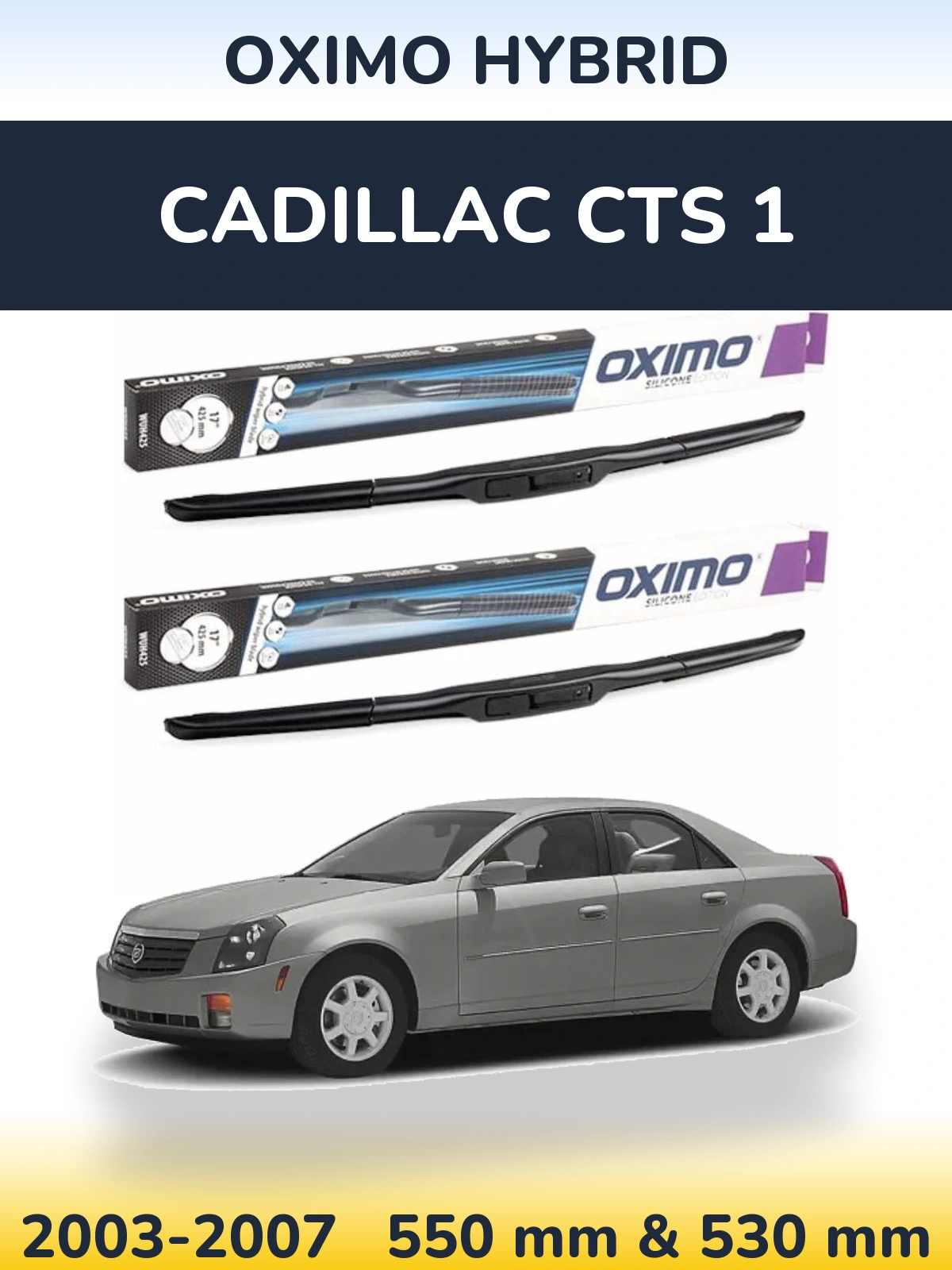 Sada předních stěračů Oximo Hybrid 550 a 530 mm pro Cadillac CTS 1 2003-2007