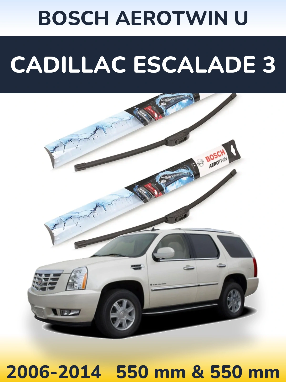 Sada předních stěračů BOSCH AeroTwin U 550 a 550 mm pro Cadillac Escalade 3 2006-2014