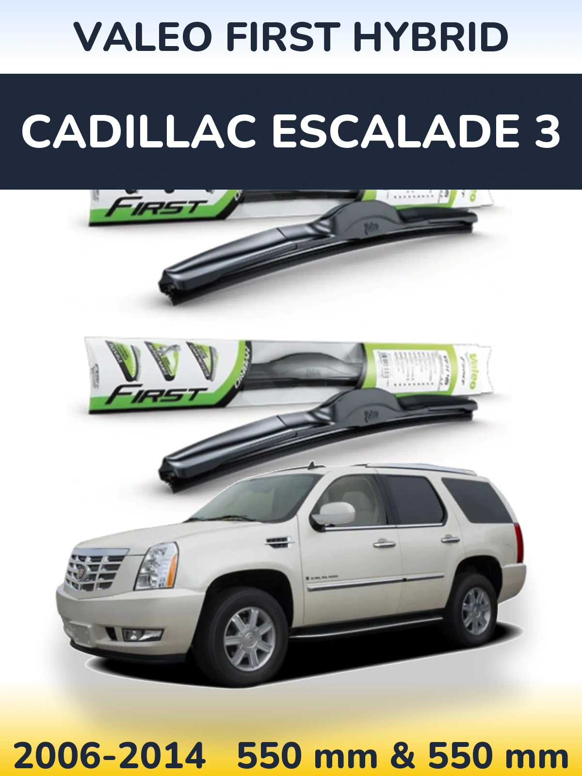 Sada předních stěračů Valeo First Hybrid 550 a 550 mm pro Cadillac Escalade 3 2006-2014