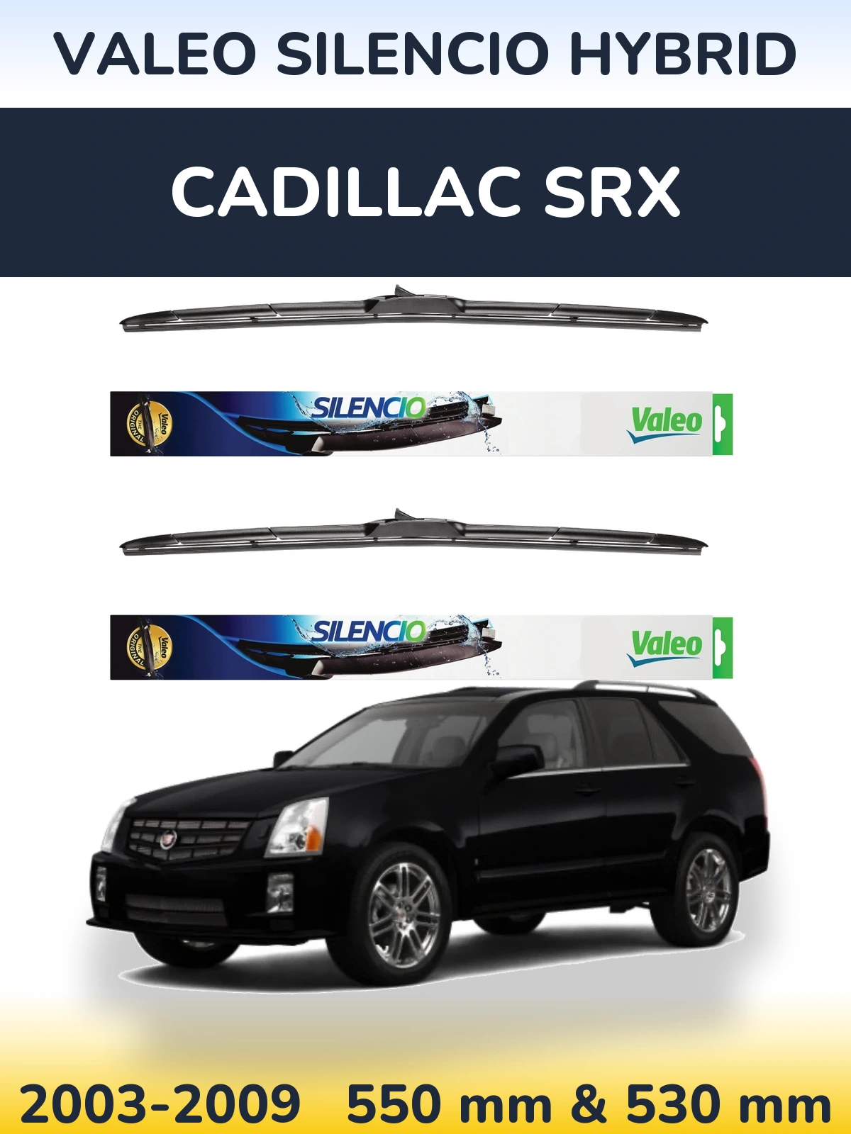Sada předních stěračů Valeo Silencio Hybrid 550 a 530 mm pro Cadillac SRX 2003-2009
