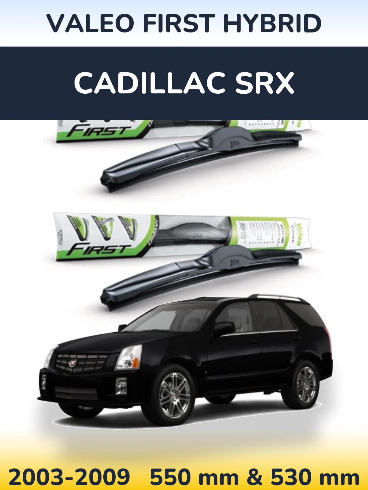 Sada předních stěračů Valeo First Hybrid 550 a 530 mm pro Cadillac SRX 2003-2009