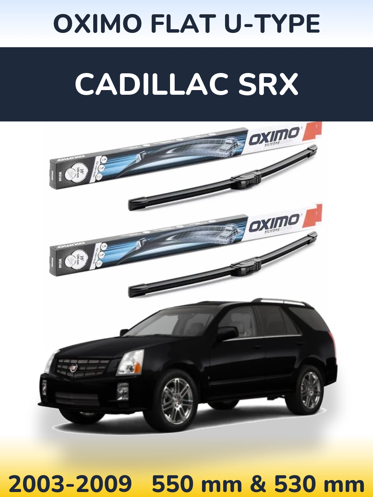 Sada předních stěračů Oximo Flat U-type 550 a 530 mm pro Cadillac SRX 2003-2009