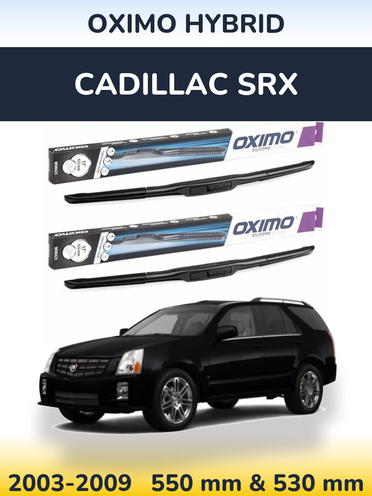 Sada předních stěračů Oximo Hybrid 550 a 530 mm pro Cadillac SRX 2003-2009