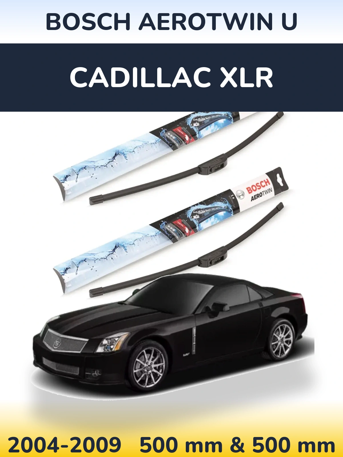 Sada předních stěračů BOSCH AeroTwin U 500 a 500 mm pro Cadillac XLR 2004-2009