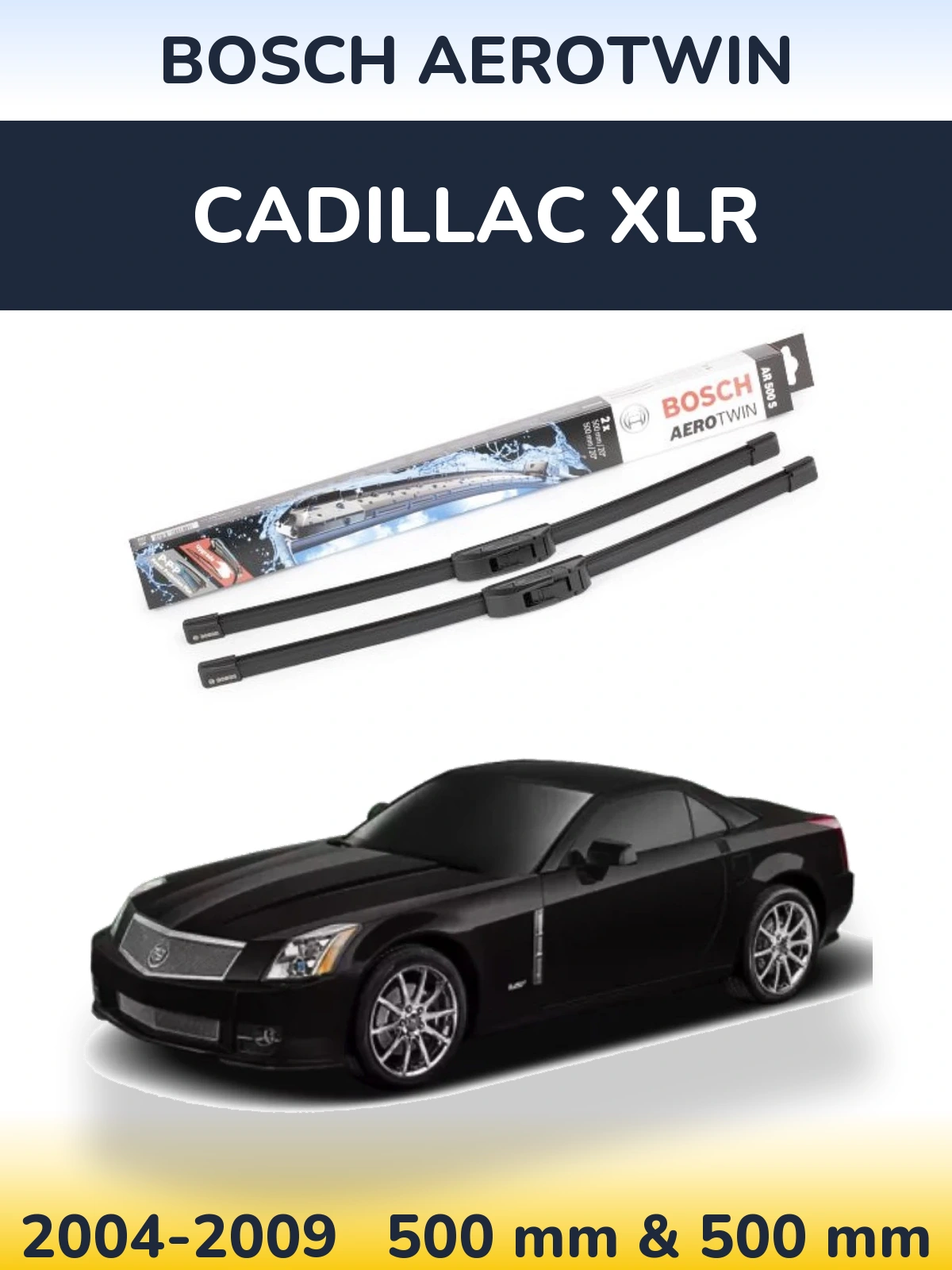Sada předních stěračů BOSCH AeroTwin 500 a 500 mm pro Cadillac XLR 2004-2009