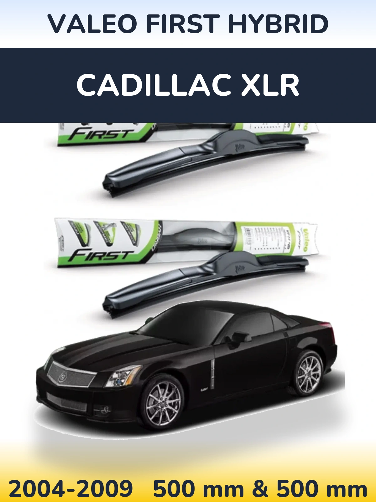 Sada předních stěračů Valeo First Hybrid 500 a 500 mm pro Cadillac XLR 2004-2009