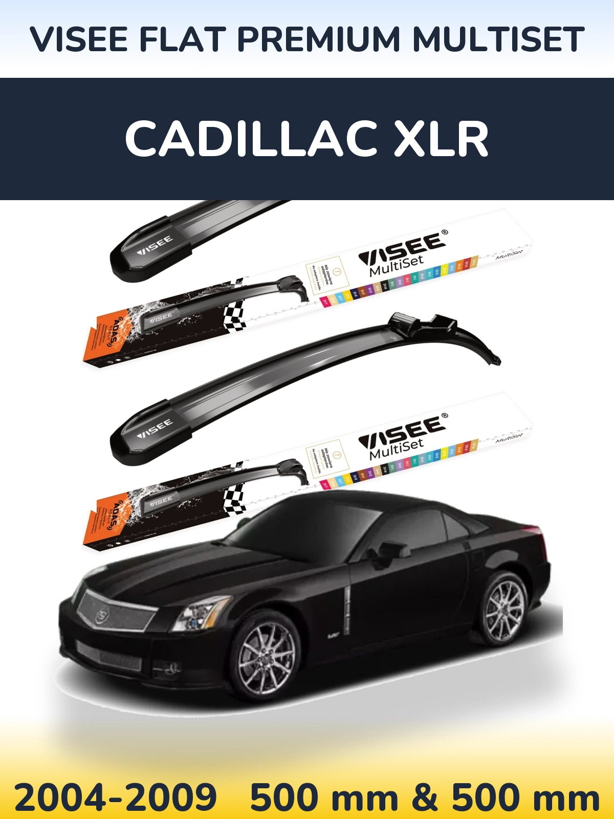Sada předních stěračů VISEE FLAT PREMIUM MultiSet 500 a 500 mm pro Cadillac XLR 2004-2009