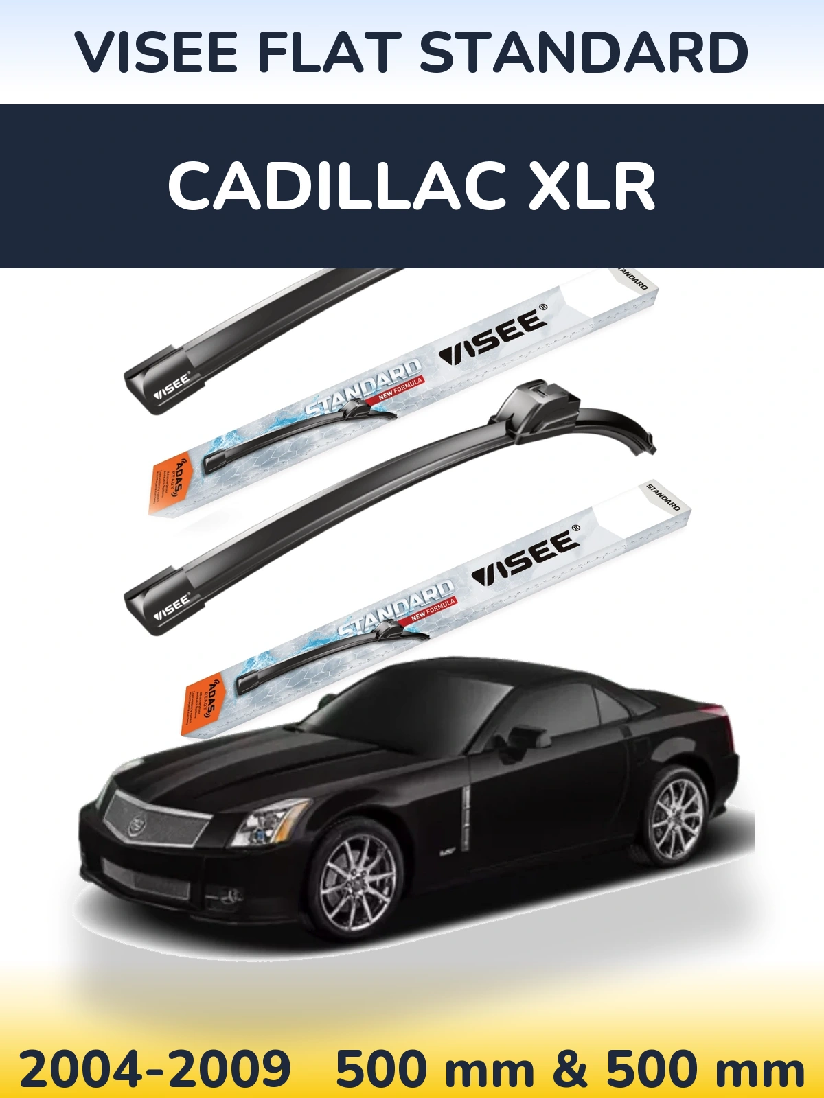 Sada předních stěračů VISEE FLAT STANDARD 500 a 500 mm pro Cadillac XLR 2004-2009