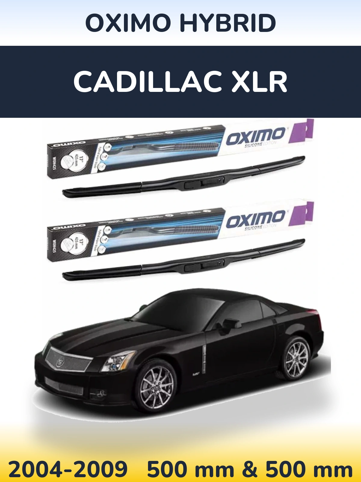 Sada předních stěračů Oximo Hybrid 500 a 500 mm pro Cadillac XLR 2004-2009
