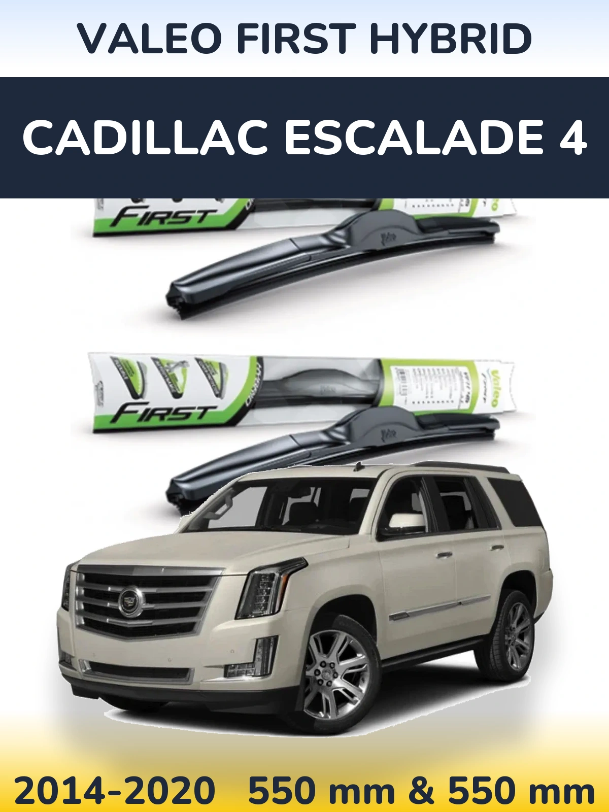 Sada předních stěračů Valeo First Hybrid 550 a 550 mm pro Cadillac Escalade 4 2014-2020
