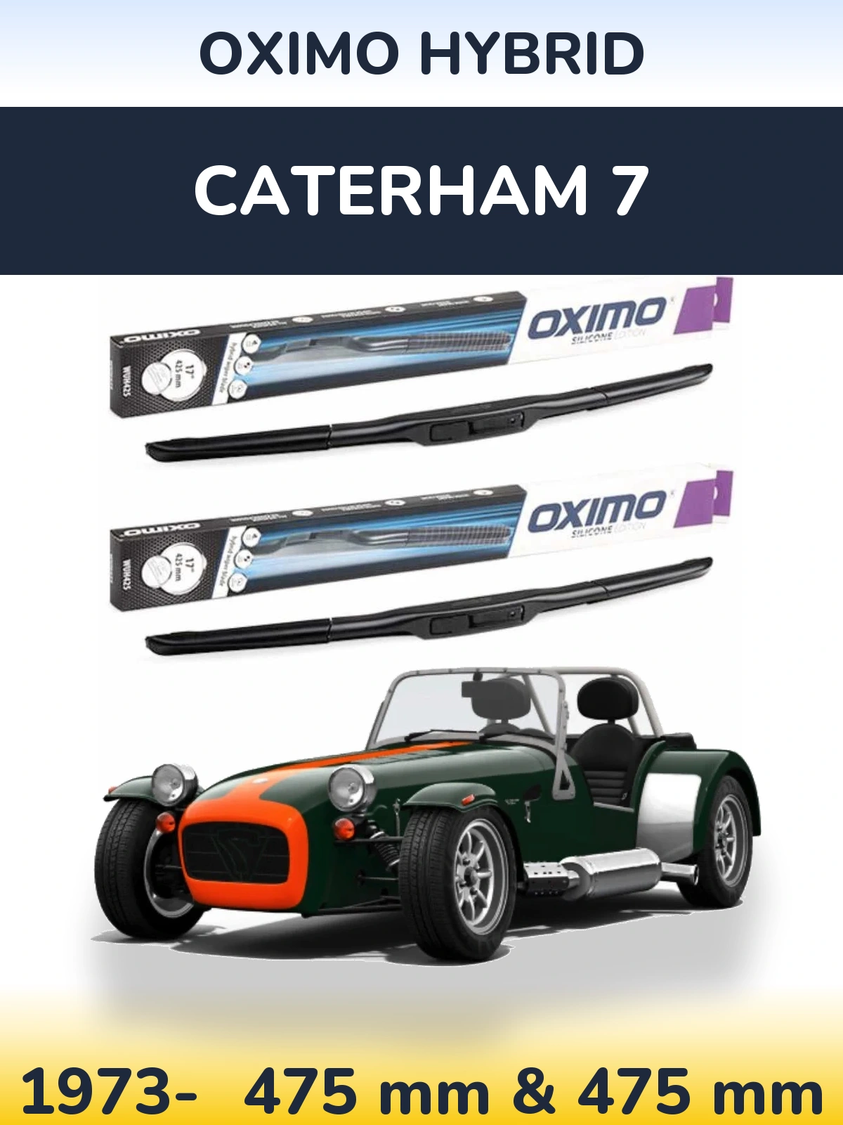 Sada předních stěračů Oximo Hybrid 475 a 475 mm pro Caterham 7 1973-2026
