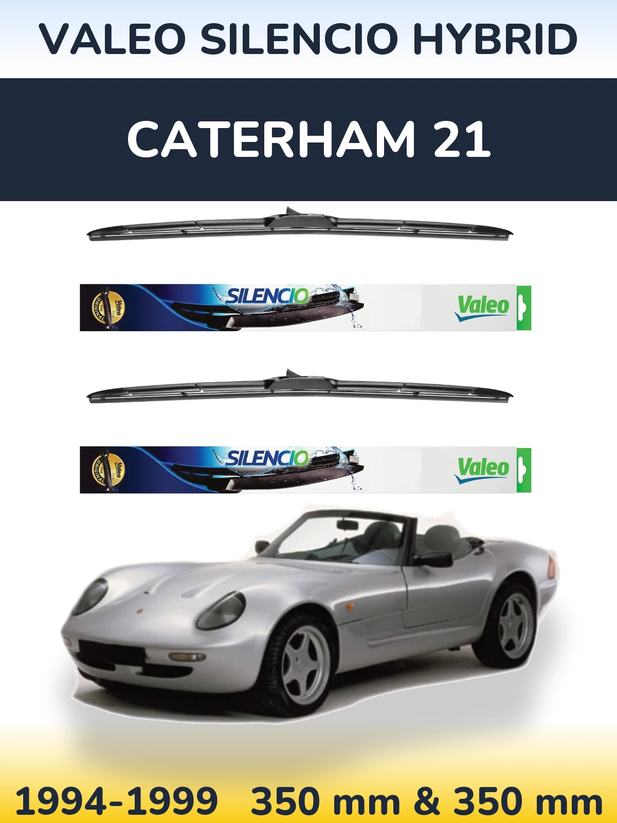 Sada předních stěračů Valeo Silencio Hybrid 350 a 350 mm pro Caterham 21 1994-1999
