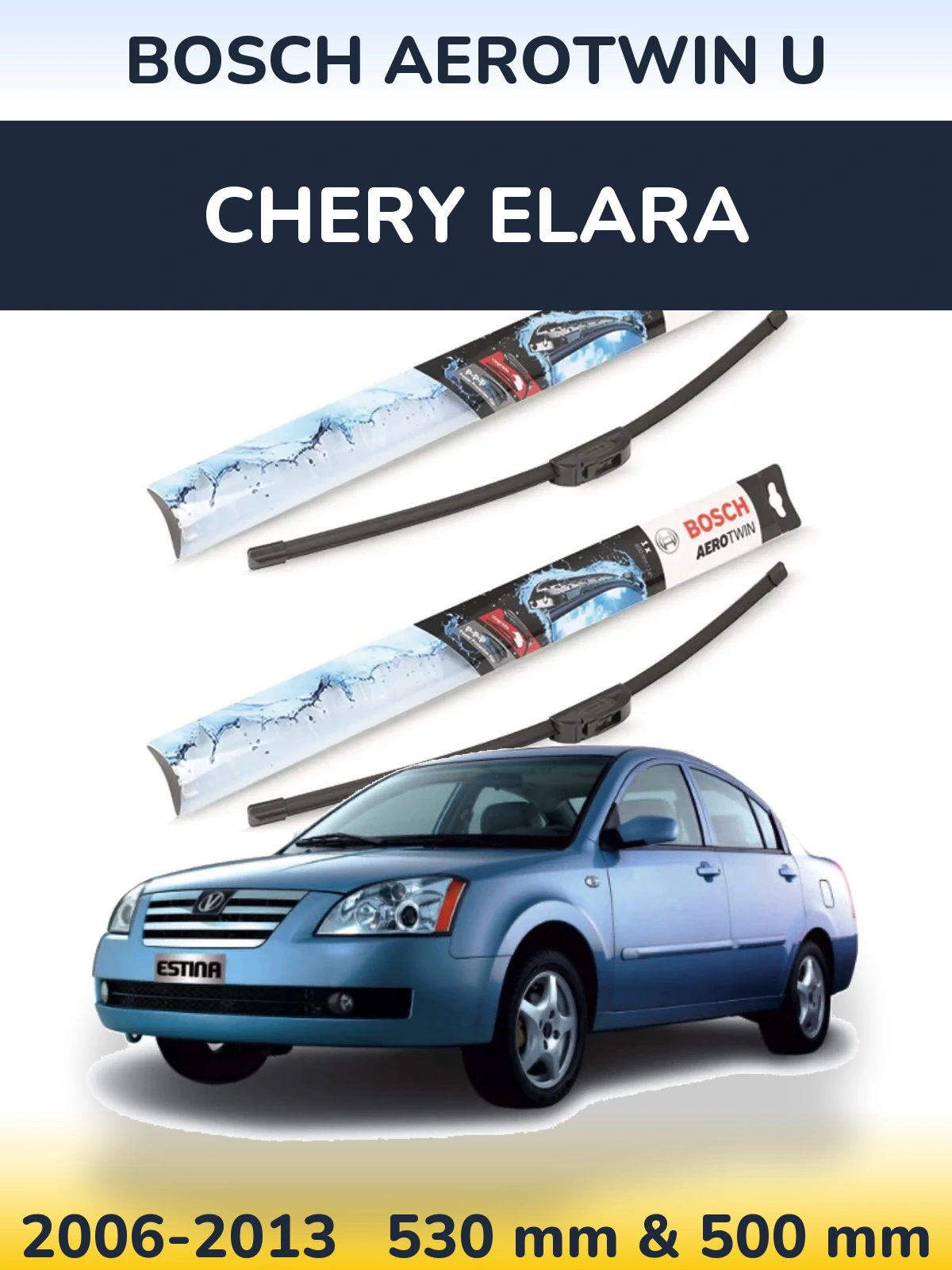 Sada předních stěračů BOSCH AeroTwin U 530 a 500 mm pro Chery Elara 2006-2013
