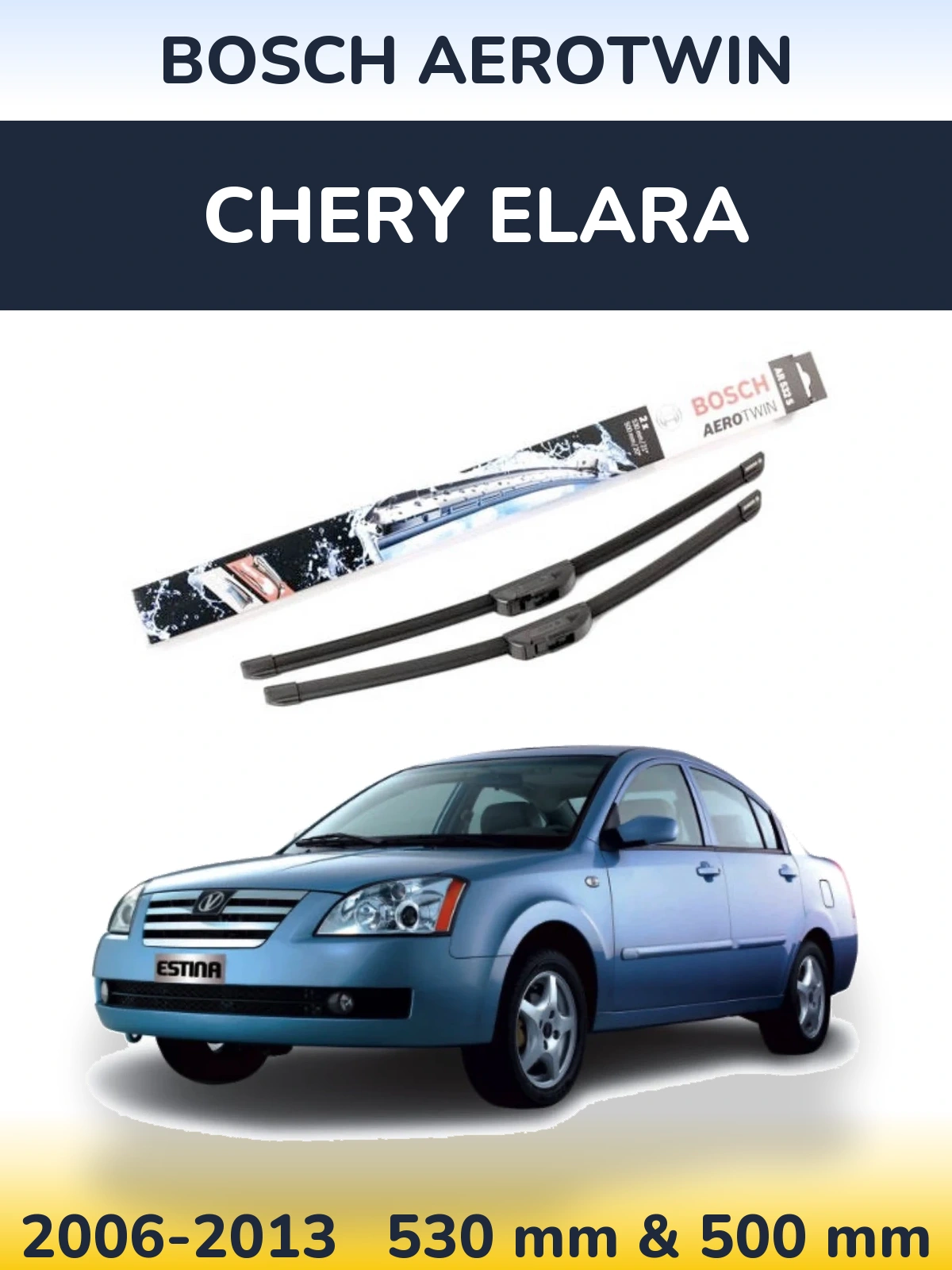 Sada předních stěračů BOSCH AeroTwin 530 a 500 mm pro Chery Elara 2006-2013
