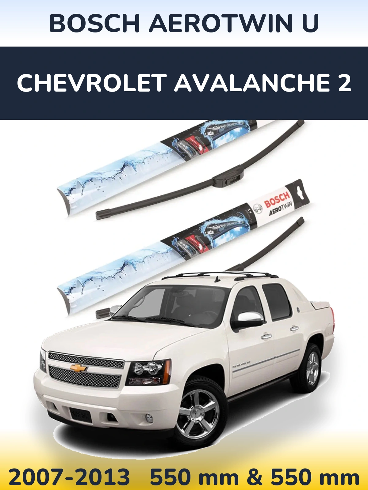 Sada předních stěračů BOSCH AeroTwin U 550 a 550 mm pro Chevrolet Avalanche 2 2007-2013