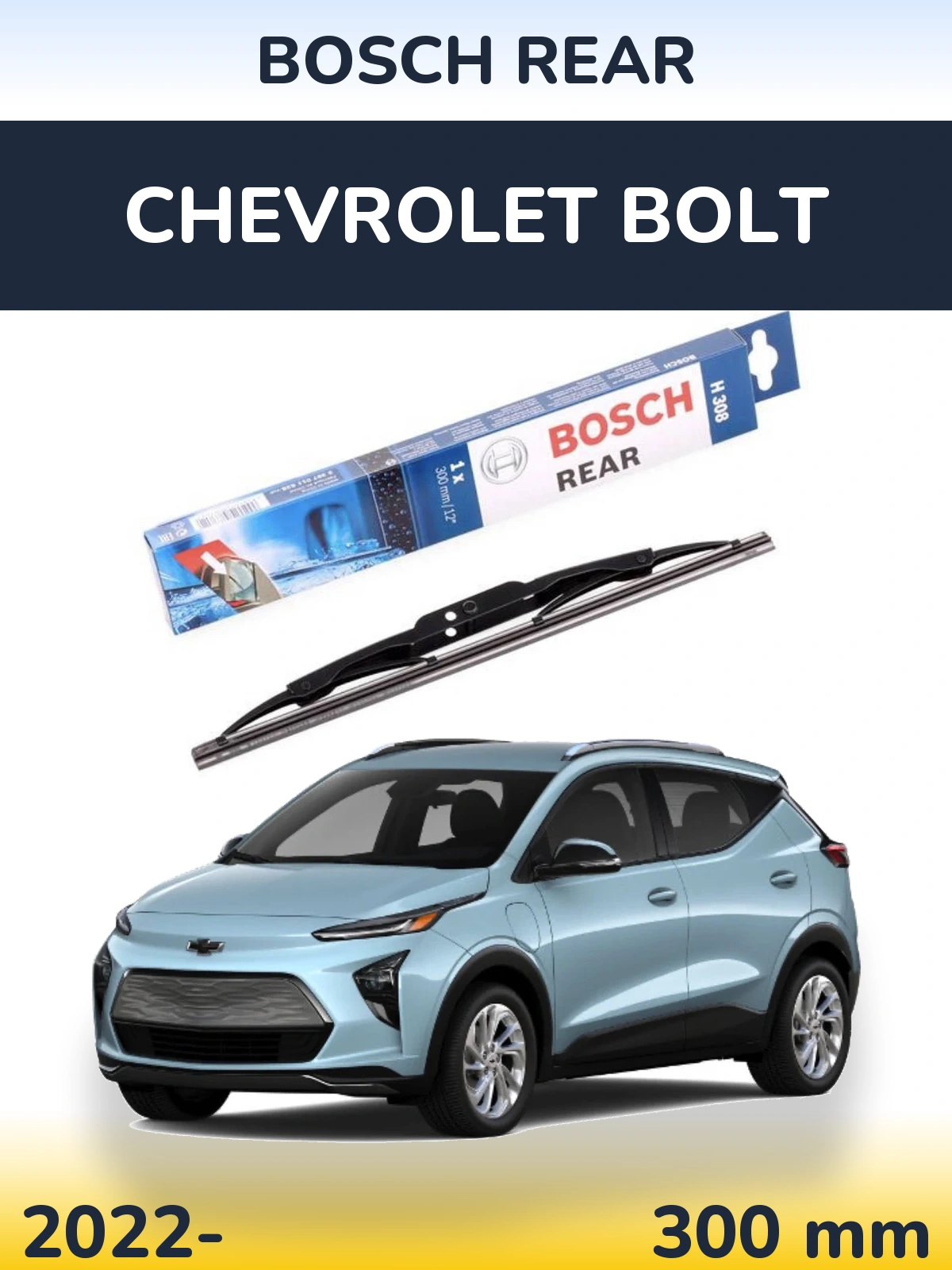 Zadní stěrač BOSCH Rear 300 mm pro Chevrolet Bolt 2022-2026