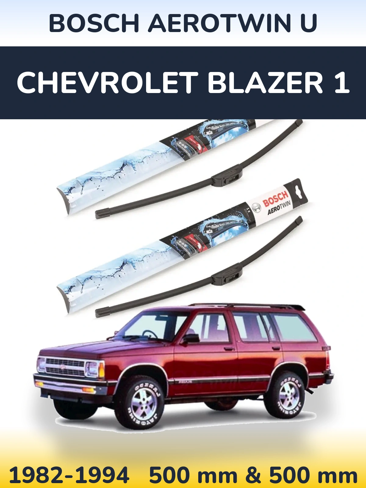 Sada předních stěračů BOSCH AeroTwin U 500 a 500 mm pro Chevrolet Blazer 1 1982-1994