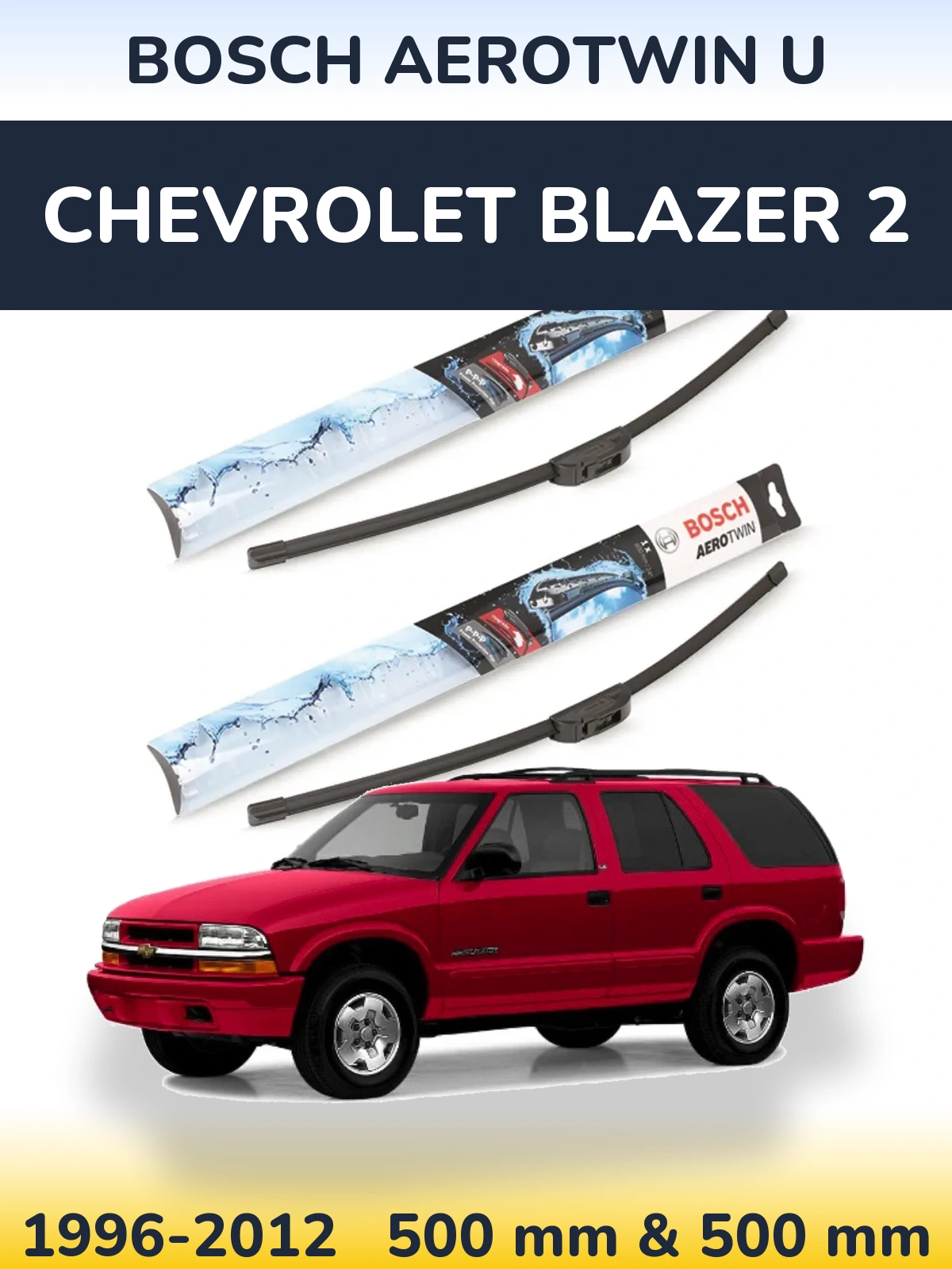 Sada předních stěračů BOSCH AeroTwin U 500 a 500 mm pro Chevrolet Blazer 2 1996-2012